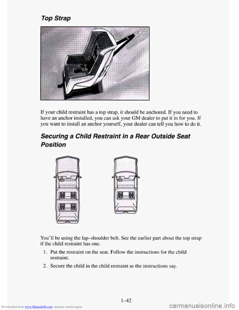 CHEVROLET TAHOE 1995 1.G Owners Manual Downloaded from www.Manualslib.com manuals search engine Top Strap 
If your  child  restraint has a top strap,  it  should be  anchored. If you need  to 
have  an anchor installed, 
you can  ask your 