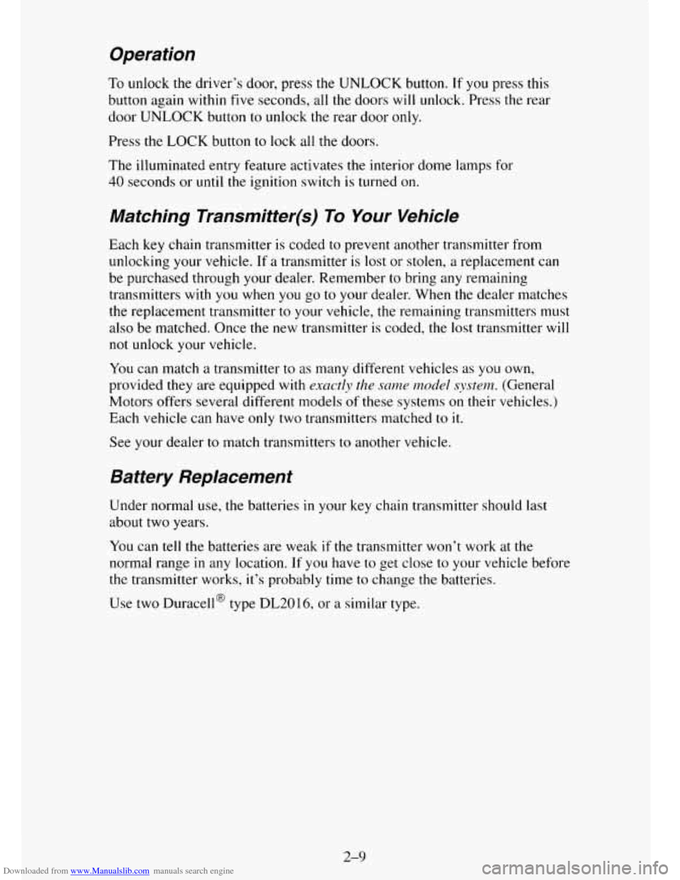 CHEVROLET TAHOE 1995 1.G Owners Manual Downloaded from www.Manualslib.com manuals search engine Operation 
To unlock the  driver’s door, press the UNLOCK button. If you press this 
button again within 
five seconds,  all the doors will u