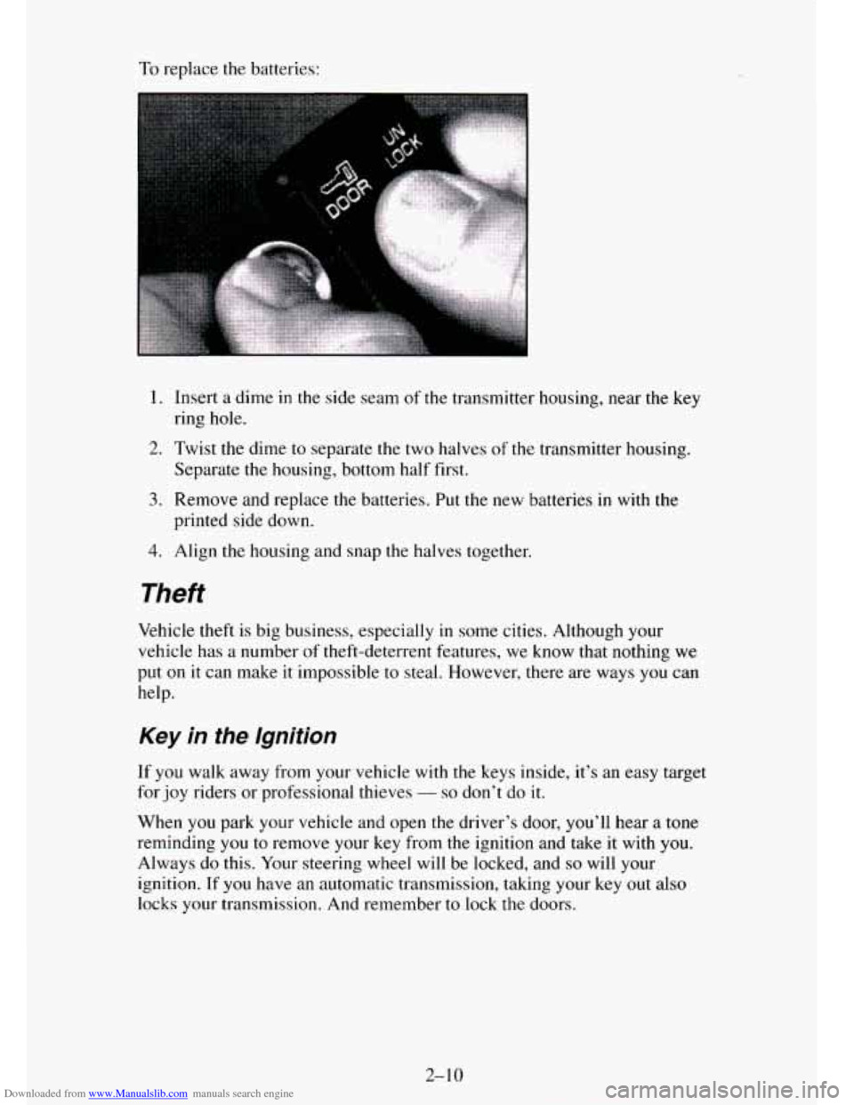CHEVROLET TAHOE 1995 1.G Owners Manual Downloaded from www.Manualslib.com manuals search engine To replace the batteries: 
1. Insert a dime in the  side  seam of the transmitter housing, near the key 
ring  hole. 
2. Twist the dime to  sep