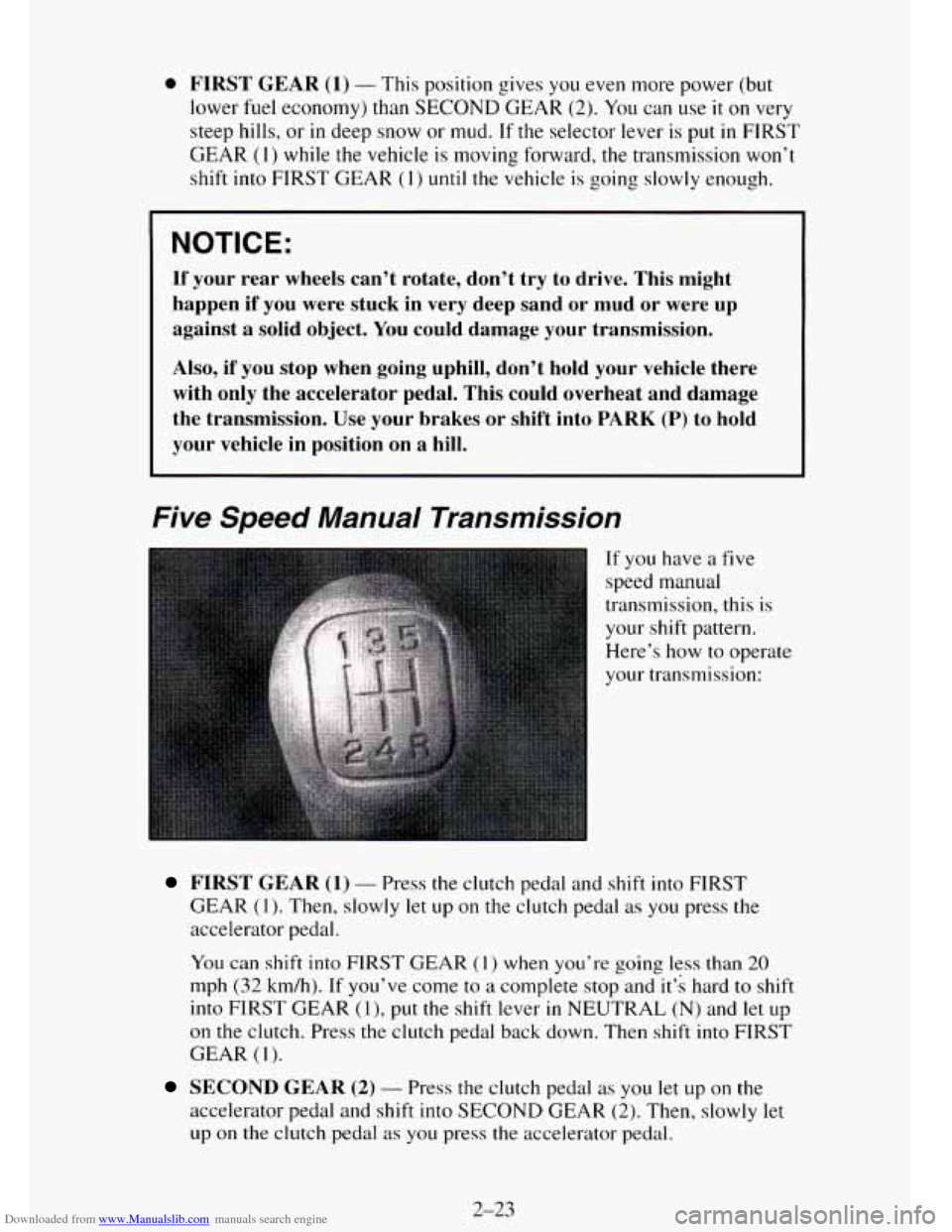 CHEVROLET TAHOE 1995 1.G Owners Manual Downloaded from www.Manualslib.com manuals search engine 0 FIRST  GEAR (1) - This position  gives you even  more power (but 
lower fuel  economy) than SECOND  GEAR (2). 
You can use it on very 
steep 