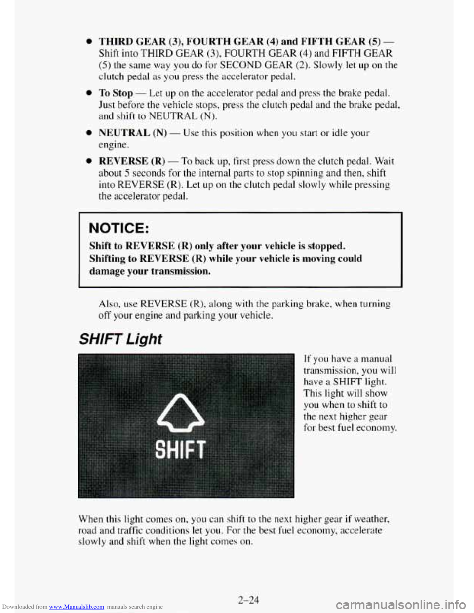 CHEVROLET TAHOE 1995 1.G Owners Manual Downloaded from www.Manualslib.com manuals search engine 0 
0 
0 
0 
THIRD  GEAR (3), FOURTH  GEAR (4) and  FIFTH GEAR (5) - 
Shift  into  THIRD GEAR (3), FOURTH  GEAR (4) and FIFTH GEAR 
(5) the same