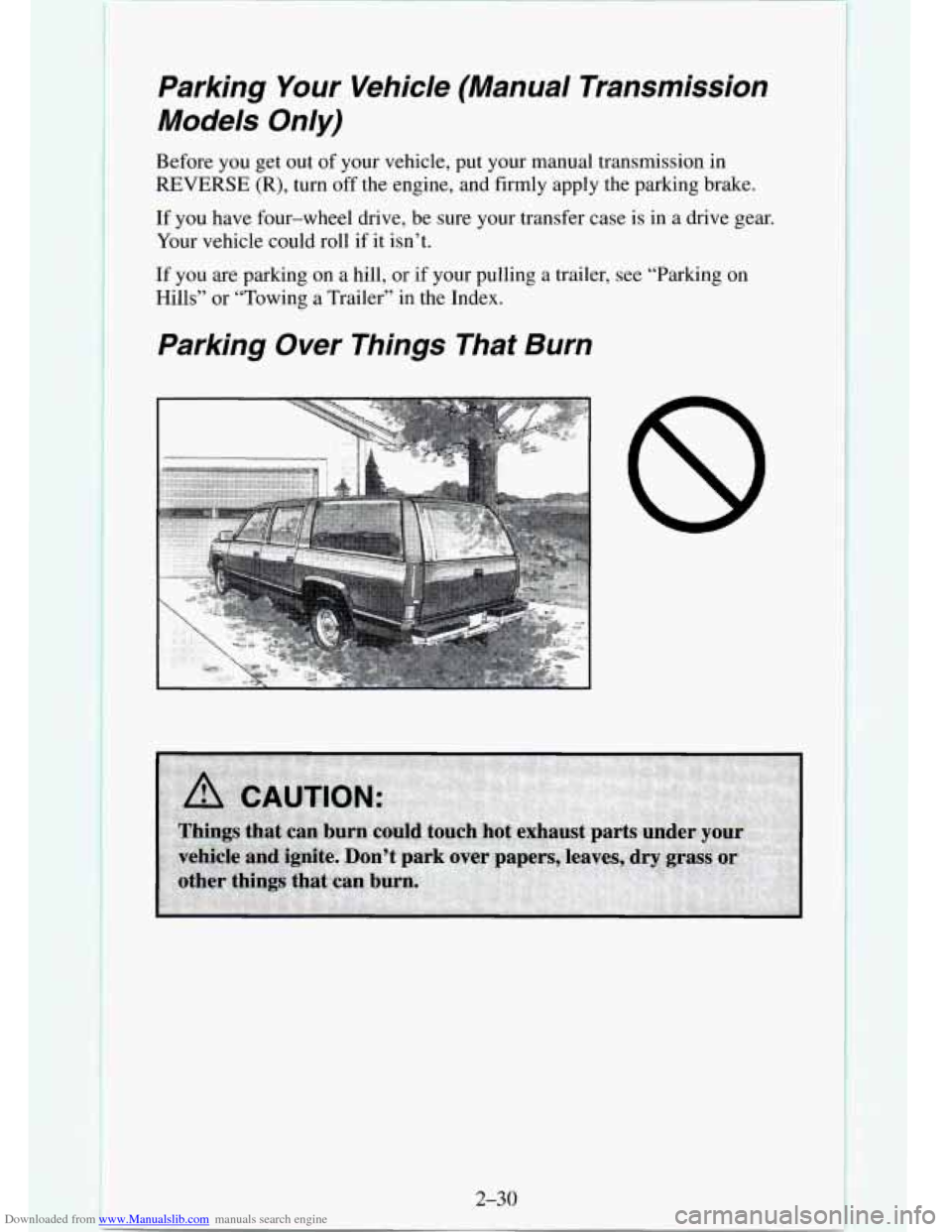 CHEVROLET TAHOE 1995 1.G Owners Manual Downloaded from www.Manualslib.com manuals search engine Parking Your Vehicle  (Manual  Transmission 
Models  Only) 
Before  you get out  of your vehicle, put your manual transmission in 
REVERSE (R),