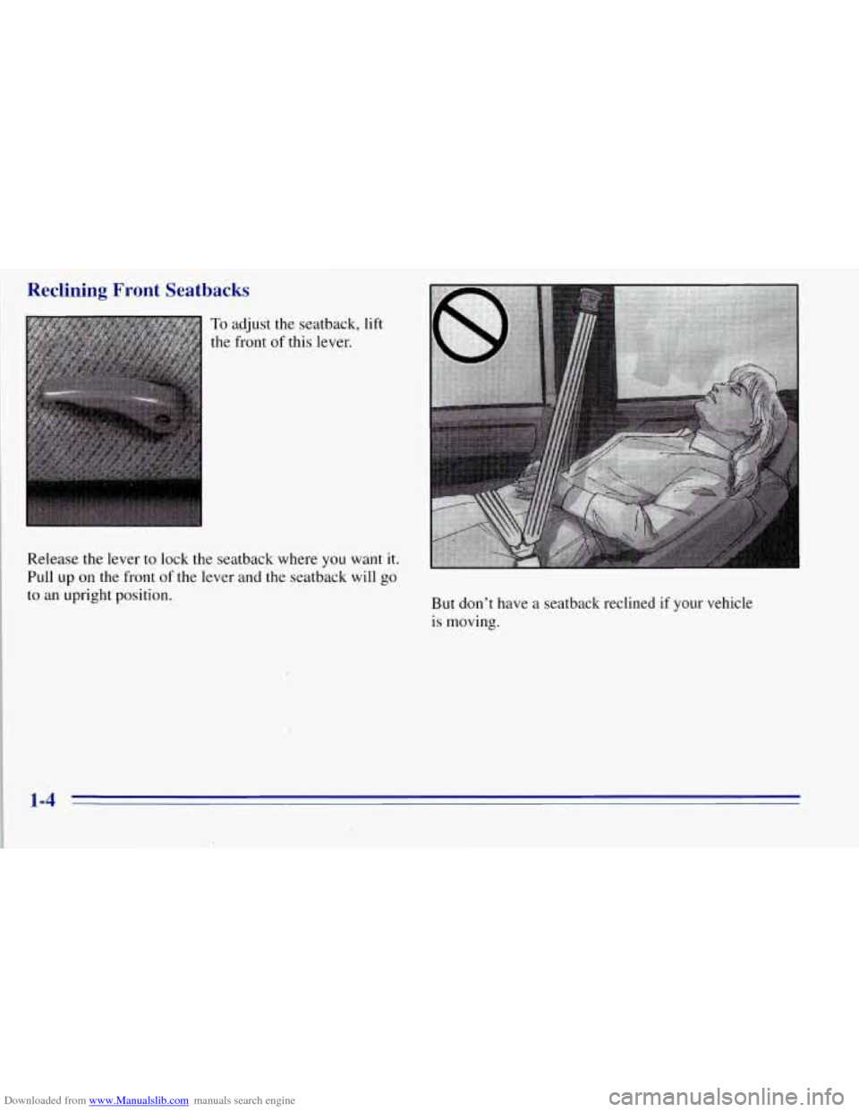 CHEVROLET TAHOE 1996 1.G Owners Manual Downloaded from www.Manualslib.com manuals search engine Reclining Front Seatbacks 
To adjust the seatback, lift 
the  front 
of this  lever. 
Release  the  lever  to  lock the seatback where 
you wan