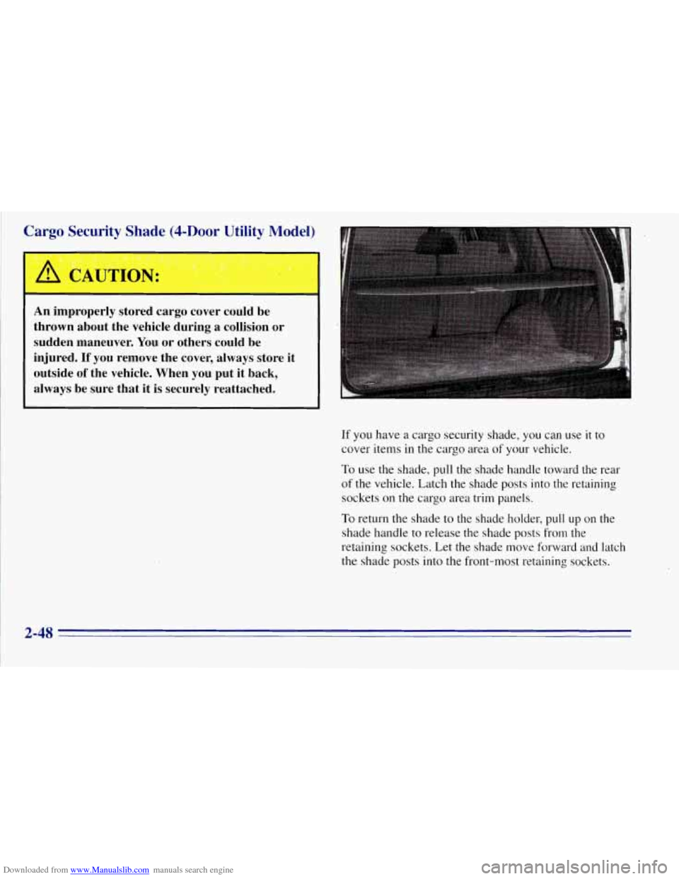 CHEVROLET TAHOE 1996 1.G Owners Manual Downloaded from www.Manualslib.com manuals search engine Cargo  Security Shade @-Door Utility  Model) 
An  improperly  stored  cargo  cover  could  be 
thrown  about  the  vehicle  during a collision 
