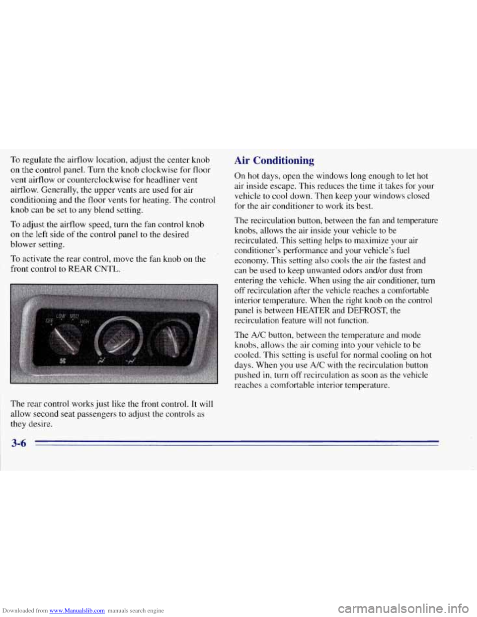 CHEVROLET TAHOE 1996 1.G Owners Manual Downloaded from www.Manualslib.com manuals search engine To regulate the airflow location, adjust the center knob
on the control panel. Turn the knob clockwise for floor
vent airflow or counter CHEVROLET TAHOE 1996 1.G Owners Manual Downloaded from www.Manualslib.com manuals search engine To regulate the airflow location, adjust the center knob
on the control panel. Turn the knob clockwise for floor
vent airflow or counter