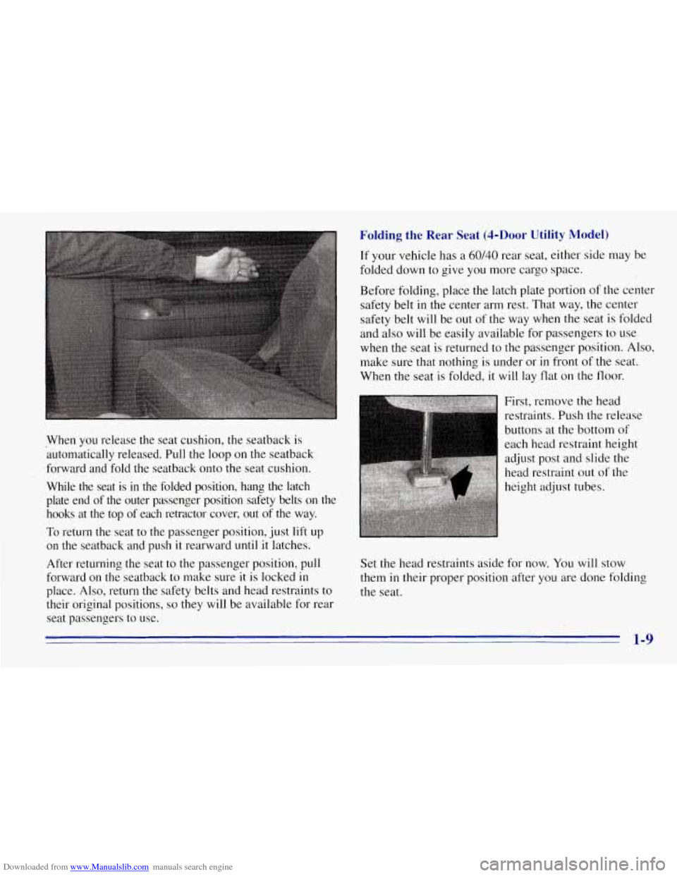 CHEVROLET TAHOE 1996 1.G Owners Manual Downloaded from www.Manualslib.com manuals search engine When you release the seat cushion, the seatback is
automatically released. Pull the loop on the seatback
forward and fold the seatba CHEVROLET TAHOE 1996 1.G Owners Manual Downloaded from www.Manualslib.com manuals search engine When you release the seat cushion, the seatback is
automatically released. Pull the loop on the seatback
forward and fold the seatba
