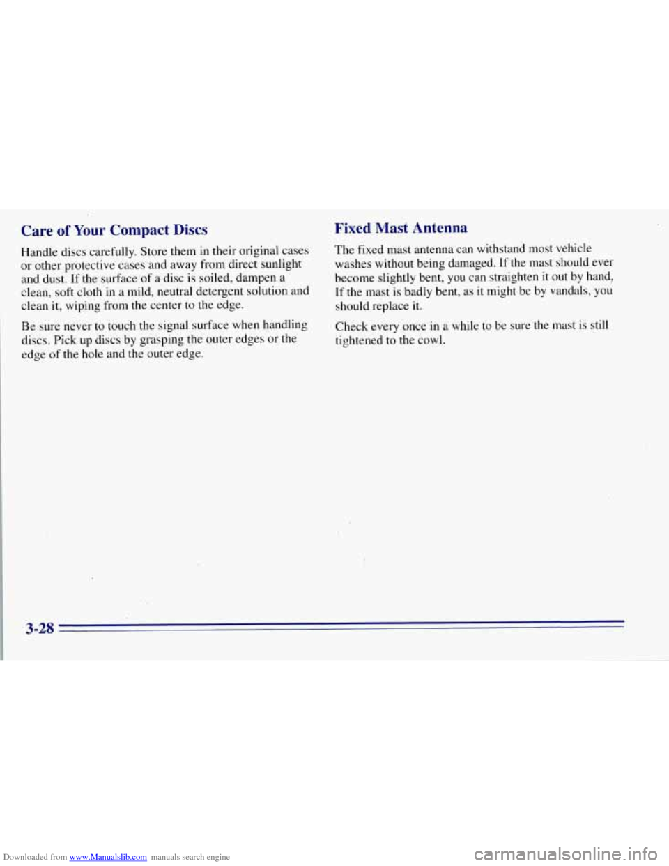 CHEVROLET TAHOE 1996 1.G Owners Manual Downloaded from www.Manualslib.com manuals search engine Care of Your  Compact  Discs 
.Handle discs carefully. Store them in their original  cases 
or  other  protective cases  and away  from direct 