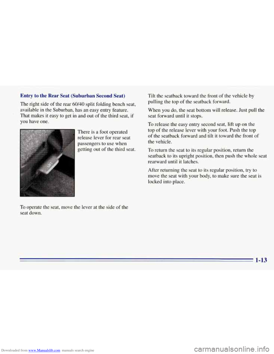 CHEVROLET TAHOE 1996 1.G Owners Manual Downloaded from www.Manualslib.com manuals search engine Entry to the Rear Seat (Suburban Second Seat) Tilt the seatback toward the front of the vehicle by
The right side
of the rear 60140 CHEVROLET TAHOE 1996 1.G Owners Manual Downloaded from www.Manualslib.com manuals search engine Entry to the Rear Seat (Suburban Second Seat) Tilt the seatback toward the front of the vehicle by
The right side
of the rear 60140