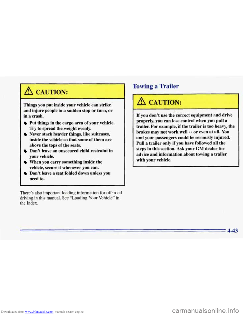 CHEVROLET TAHOE 1996 1.G Owners Manual Downloaded from www.Manualslib.com manuals search engine A CAUTION: 
-- 
Things you put inside  your vehicle  can  strike 
and  injure  people in 
.a sudden  stop  or  turn,  or 
in  a crash. 
Put  th