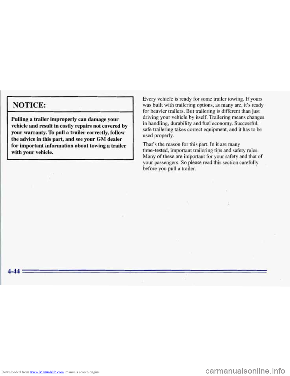 CHEVROLET TAHOE 1996 1.G Owners Manual Downloaded from www.Manualslib.com manuals search engine NOTICE: 
Pulling  a  trailer  improperly  can’  damage  your 
vehicle  and  result  in  costly  repairs  not  covered  by 
your  warranty. 
T