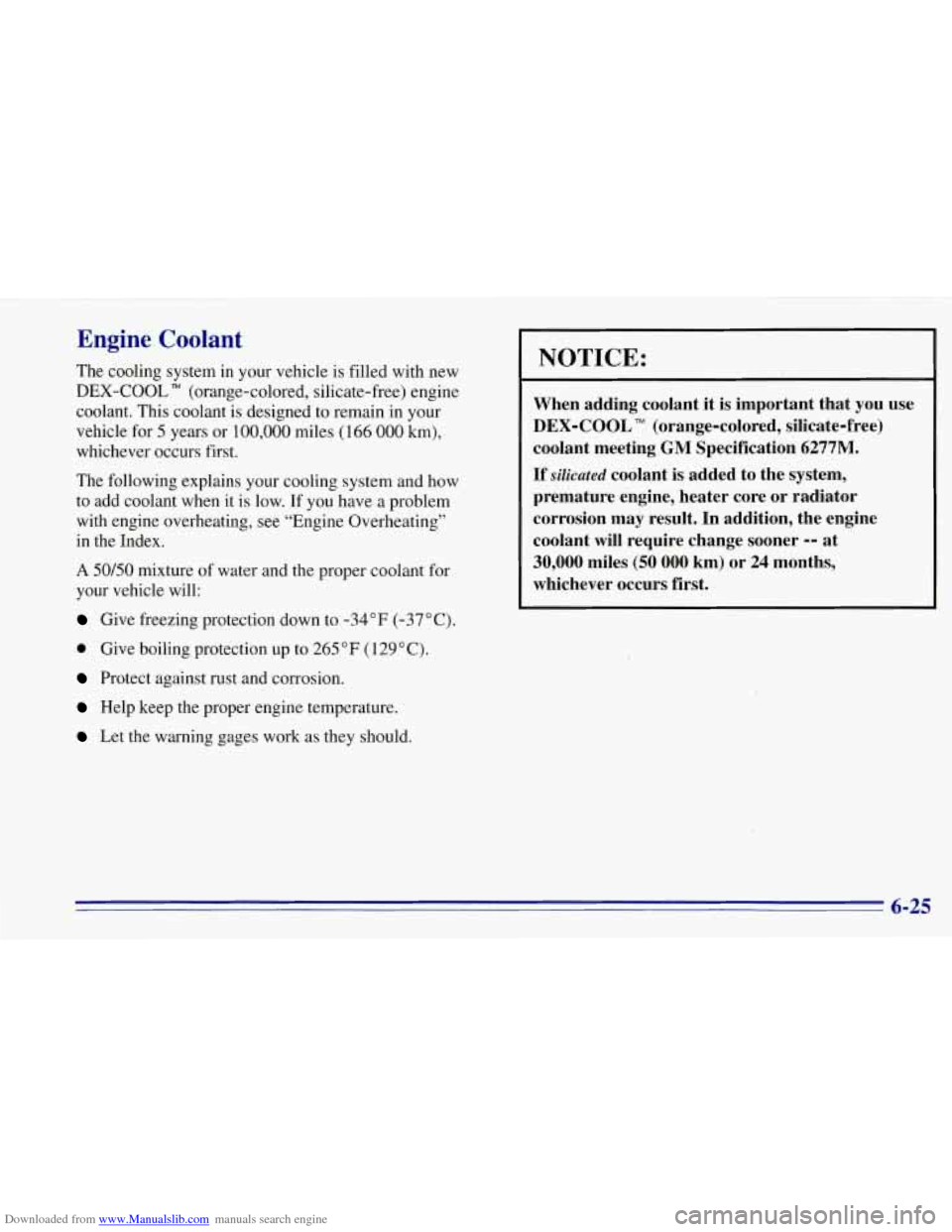 CHEVROLET TAHOE 1996 1.G Owners Manual Downloaded from www.Manualslib.com manuals search engine Engine Coolant 
The cooling system in your vehicle is filled  with new 
DEX-COOL TM (orange-colored, silicate-free)  engine 
coolant.  This coo