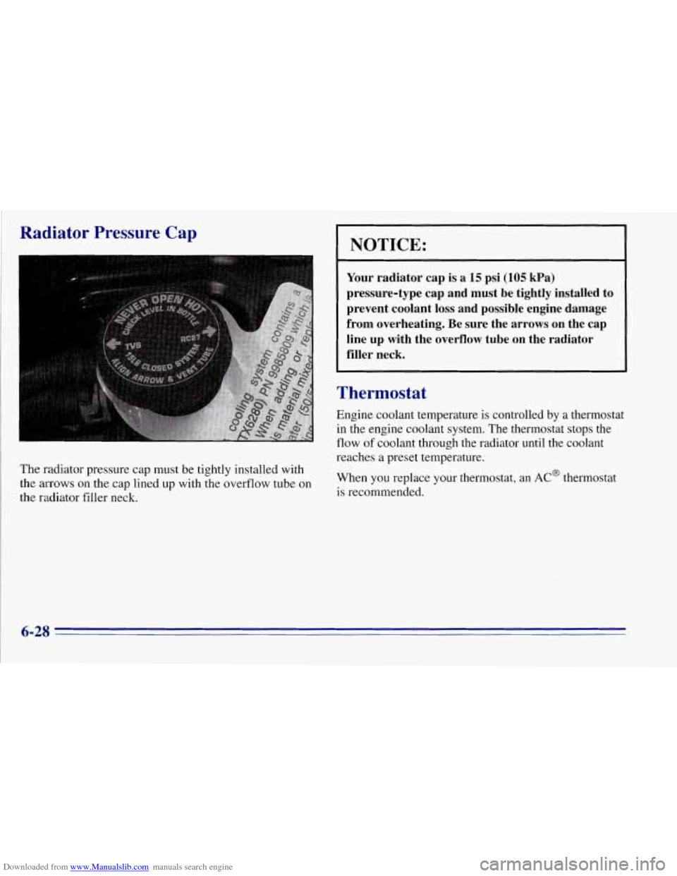 CHEVROLET TAHOE 1996 1.G Owners Manual Downloaded from www.Manualslib.com manuals search engine Radiator Pressure Cap 
I 
The radiator  pressure  cap must be tightly installed with 
the  arrows  on  the cap  lined up with the overflow tube