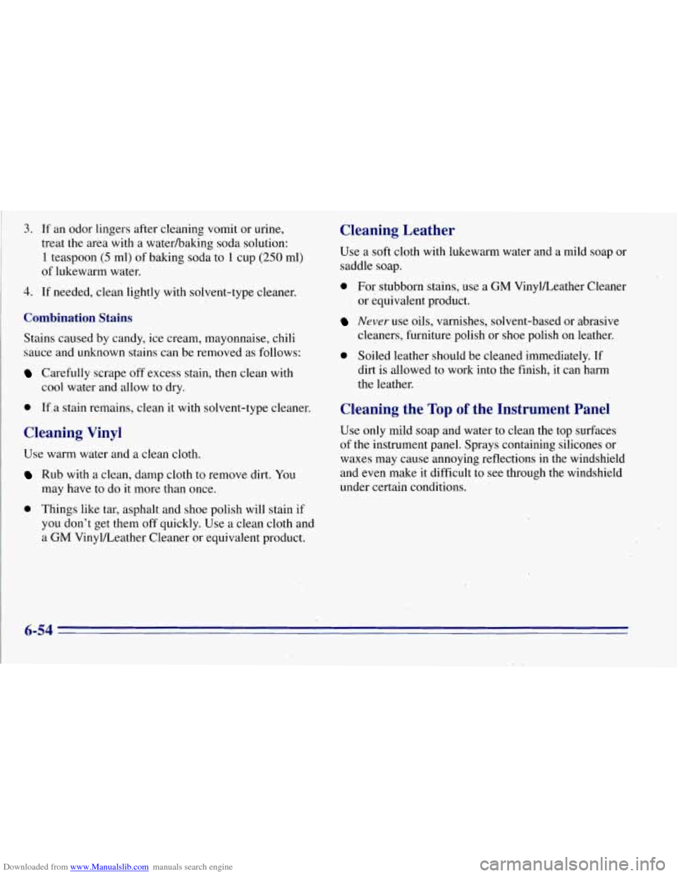 CHEVROLET TAHOE 1996 1.G Owners Manual Downloaded from www.Manualslib.com manuals search engine 3. If an odor lingers after cleaning vomit or urine, 
treat the area with a  waterhaking soda solution: 
1 teaspoon (5 ml) of baking soda  to 1