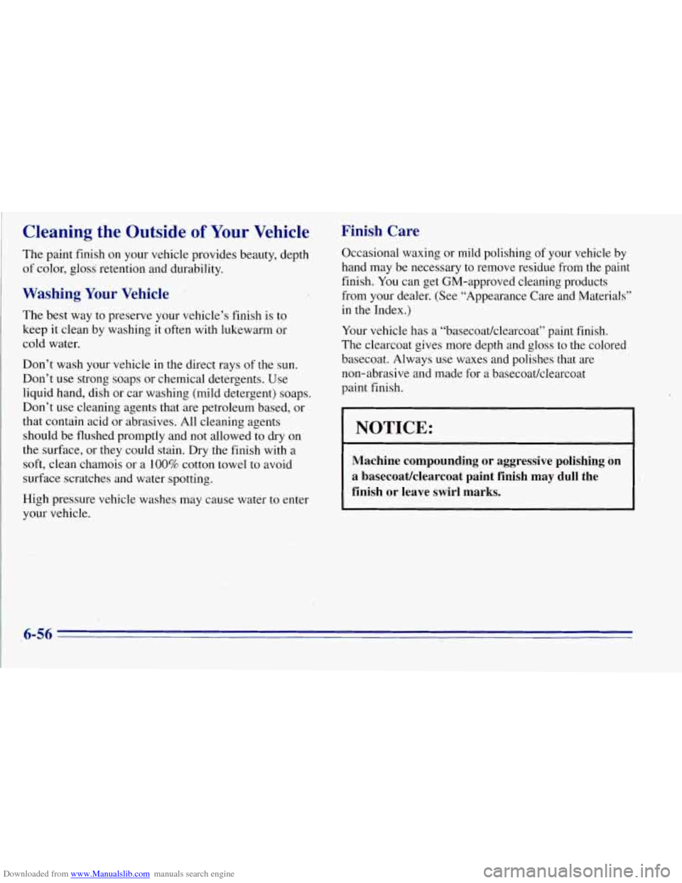 CHEVROLET TAHOE 1996 1.G Owners Manual Downloaded from www.Manualslib.com manuals search engine Cleaning the  Outside of Your Vehicle 
The paint finish  on y.our  vehicle provides beauty, depth 
of  color,  gloss retention and durability. 