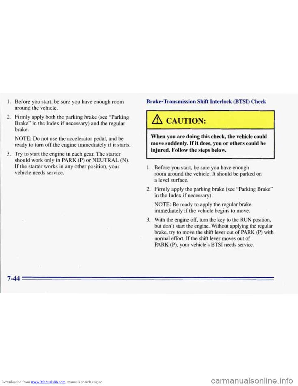 CHEVROLET TAHOE 1996 1.G Owners Manual Downloaded from www.Manualslib.com manuals search engine 1. 
2. 
3. 
Before you start, be  sure you have enough room 
around 
the vehicle. 
Firmly apply both the parking brake  (see  “Parking 
Brake