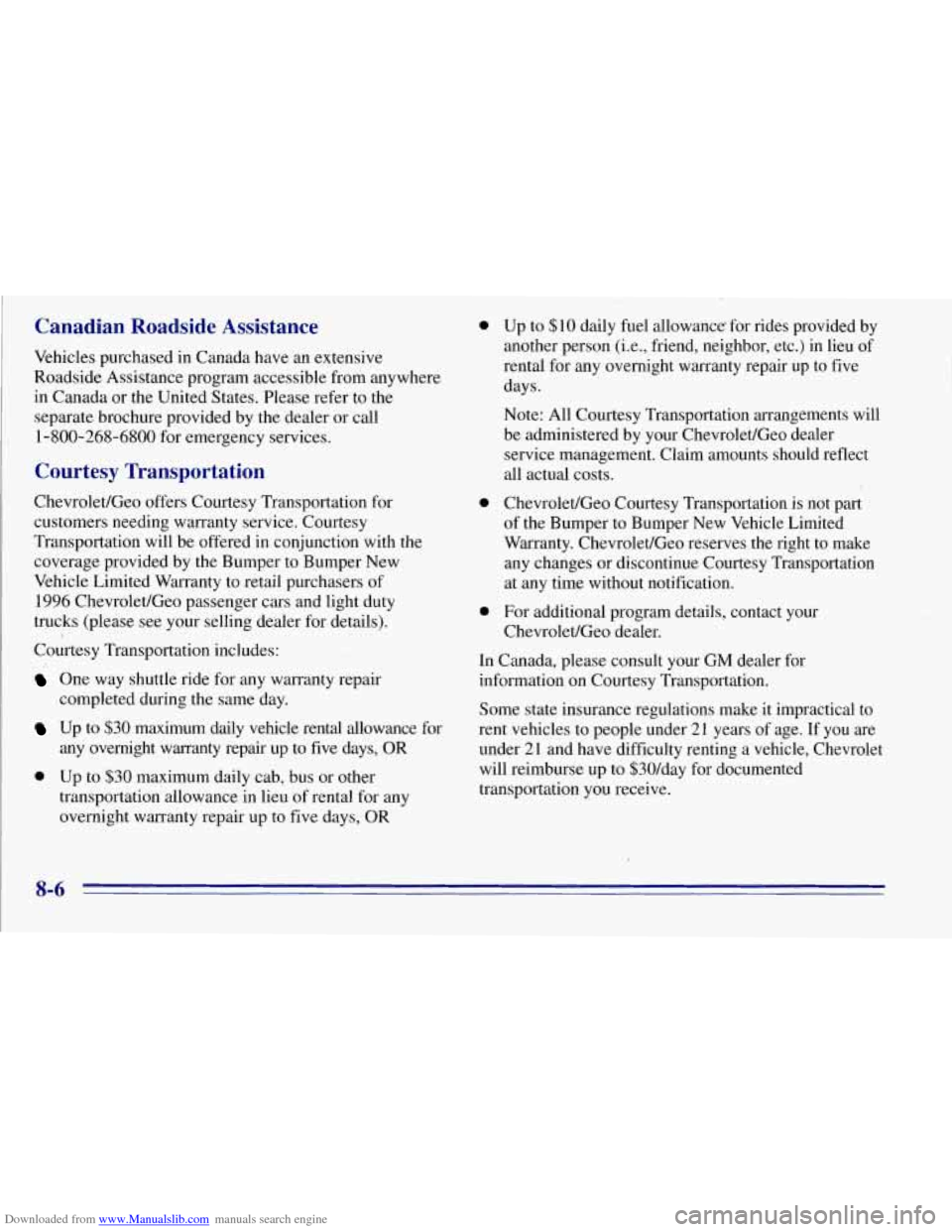 CHEVROLET TAHOE 1996 1.G Owners Manual Downloaded from www.Manualslib.com manuals search engine Canadian  Roadside  Assistance 
Vehicles purchased in Canada have an  extensive 
Roadside  Assistance program  accessible  from  anywhere 
in  