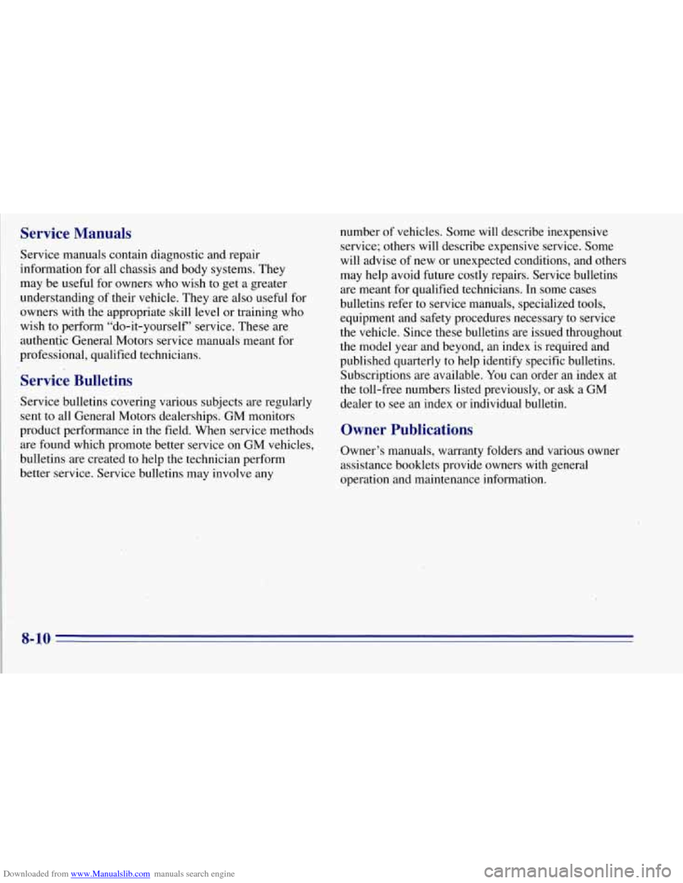 CHEVROLET TAHOE 1996 1.G Owners Manual Downloaded from www.Manualslib.com manuals search engine Service  Manuals 
Service manuals contain diagnostic and repair 
information  for  all chassis and body  systems.  They 
may  be useful  for ow