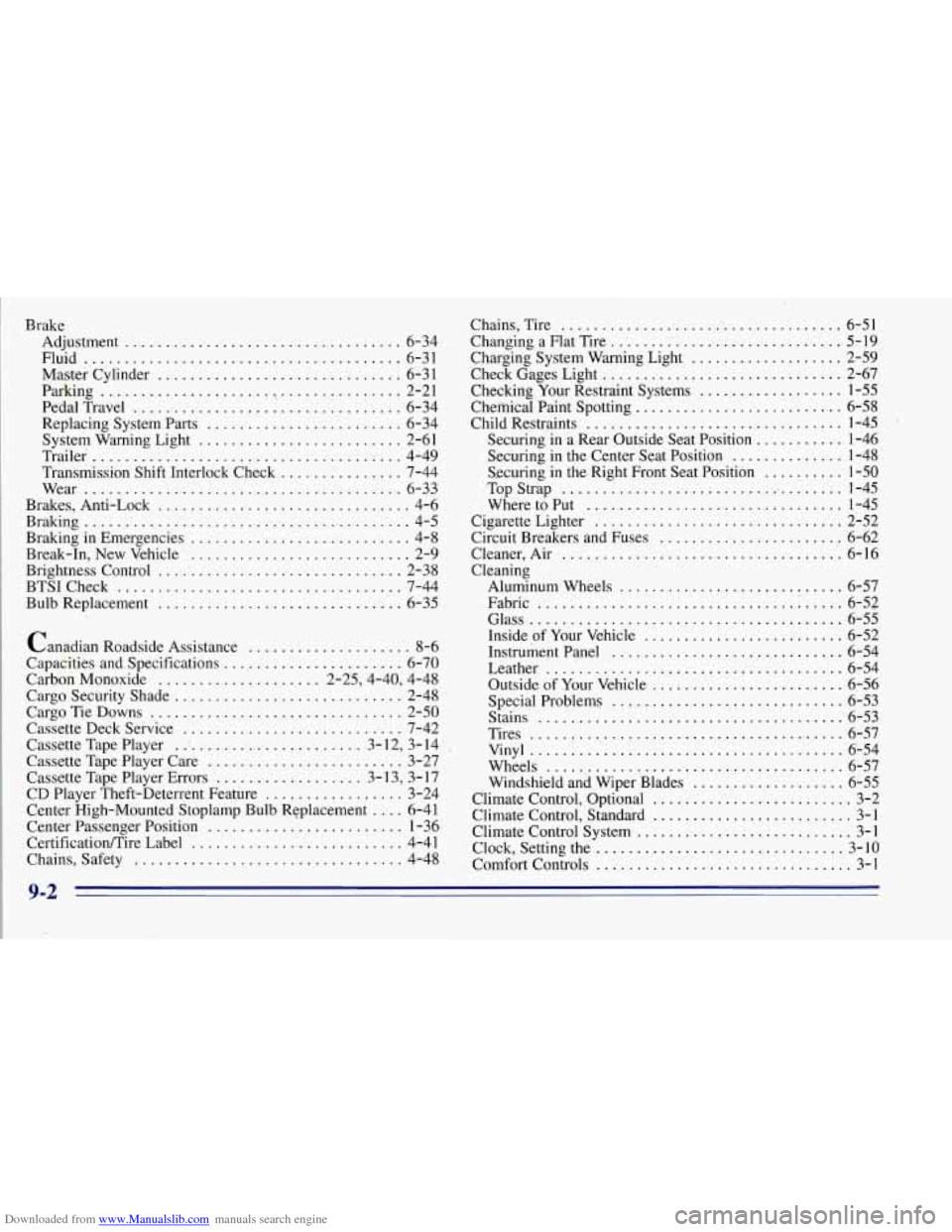 CHEVROLET TAHOE 1996 1.G Owners Manual Downloaded from www.Manualslib.com manuals search engine Brake Adjustment 
.................................. 6-34. 
Fluid 
....................................... 6-31 
Master  Cylinder .............