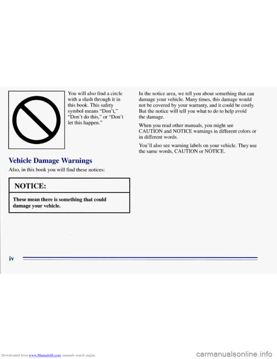 CHEVROLET TAHOE 1996 1.G Owners Manual Downloaded from www.Manualslib.com manuals search engine You will also  find a  circle  In the notice area, we  tell  you about something  that can 
with a  slash through  it in  damage  your  vehicle