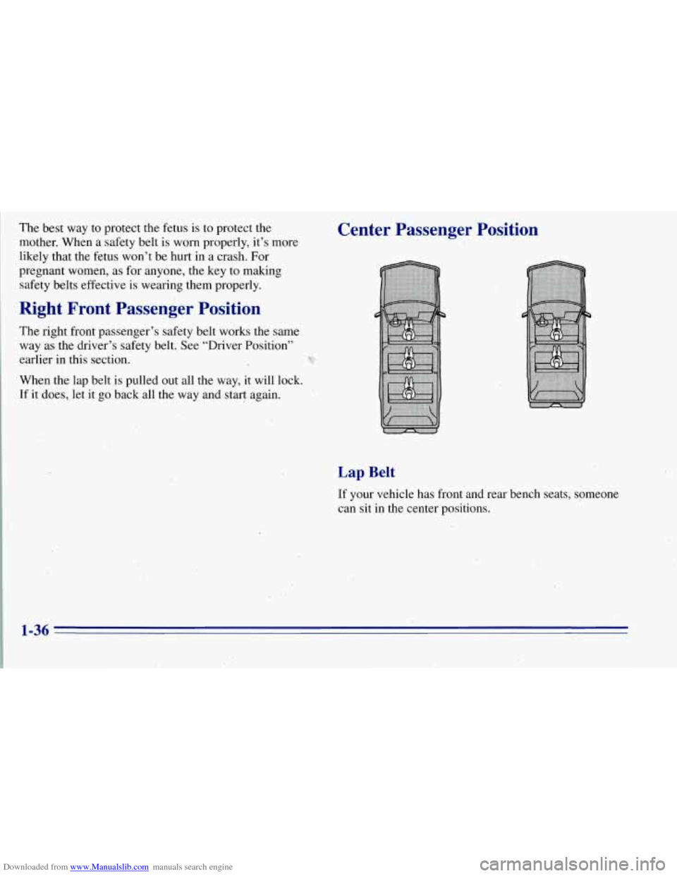 CHEVROLET TAHOE 1996 1.G Owners Manual Downloaded from www.Manualslib.com manuals search engine The best  way to  protect  the  fetus  is  to  protect  the 
mother. When a  safety  belt  is 
worn properly, it’s more 
likely  that  the fe