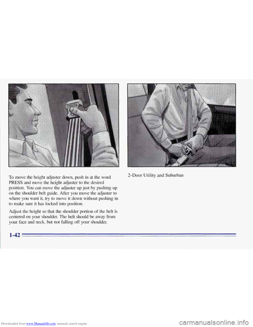 CHEVROLET TAHOE 1996 1.G Owners Manual Downloaded from www.Manualslib.com manuals search engine To move the  height  adjuster  down,  push  in  at  the  word 
PRESS and  move  the  height  adjuster  to the  desired 
position.  You can  mov