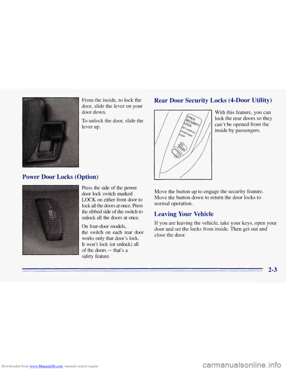 CHEVROLET TAHOE 1996 1.G Owners Manual Downloaded from www.Manualslib.com manuals search engine From the inside,  to lock the 
door,  slide the lever  on  your 
door  down. 
To unlock the  door, slide the 
Power  Door Locks (Option) 
Press