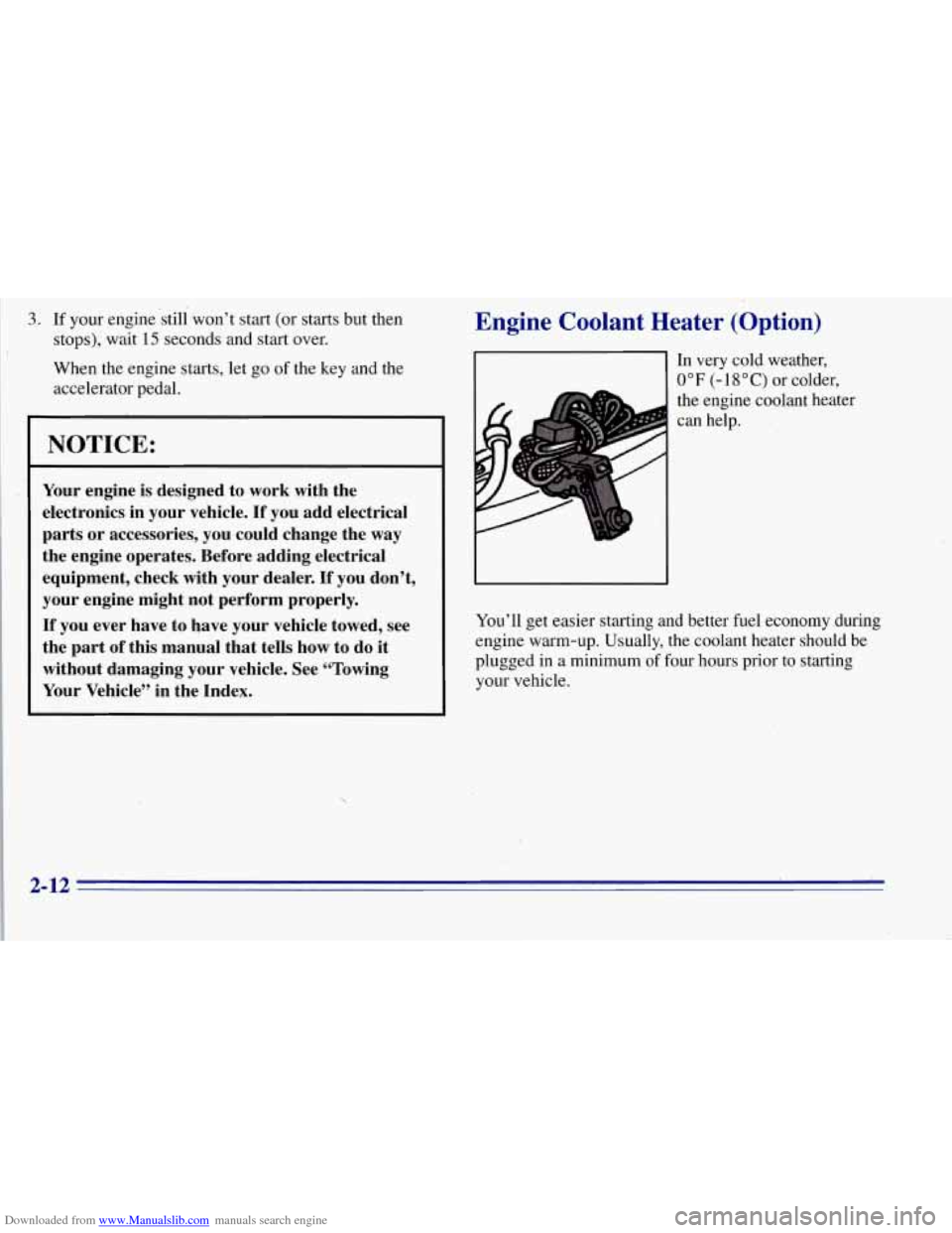 CHEVROLET TAHOE 1996 1.G Owners Manual Downloaded from www.Manualslib.com manuals search engine 3. If your  enginestill  won’t start  (or  starts but then 
stops),  wait 
15 seconds and start over. 
When 
the engine  starts,  let go of t