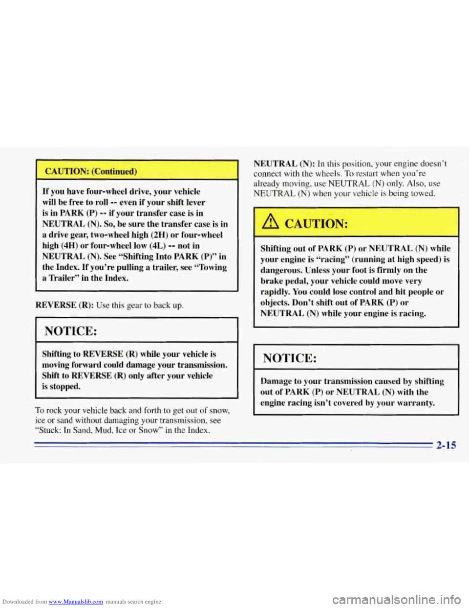 CHEVROLET TAHOE 1996 1.G Owners Manual Downloaded from www.Manualslib.com manuals search engine If you have four-wheel drive, your vehicle
will be free to roll
-- even if your shift lever
is in
PARK (P) -- if your transfer CHEVROLET TAHOE 1996 1.G Owners Manual Downloaded from www.Manualslib.com manuals search engine If you have four-wheel drive, your vehicle
will be free to roll
-- even if your shift lever
is in
PARK (P) -- if your transfer