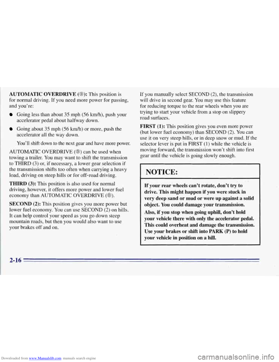 CHEVROLET TAHOE 1996 1.G Owners Manual Downloaded from www.Manualslib.com manuals search engine AUTOMATIC OVERDRIVE (@): This position is
for normal dri,ving. If you need more power for passing,
and you’re:
Going less than CHEVROLET TAHOE 1996 1.G Owners Manual Downloaded from www.Manualslib.com manuals search engine AUTOMATIC OVERDRIVE (@): This position is
for normal dri,ving. If you need more power for passing,
and you’re:
Going less than