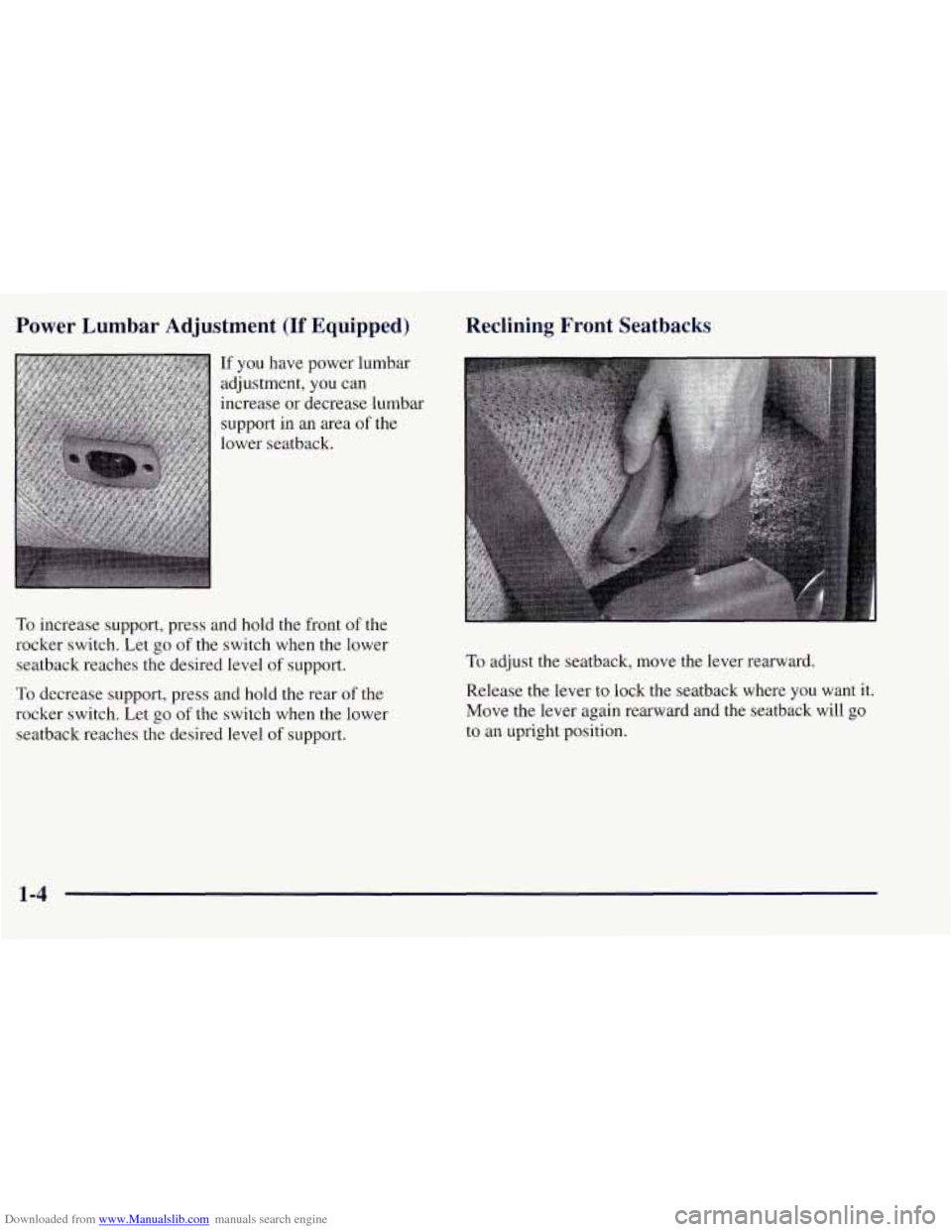 CHEVROLET TAHOE 1997 1.G Owners Manual Downloaded from www.Manualslib.com manuals search engine Power  Lumbar  Adjustment (If Equipped) 
If you have power  lumbar 
adjustment,  you can 
increase  or decrease  lumbar 
support  in an  area  