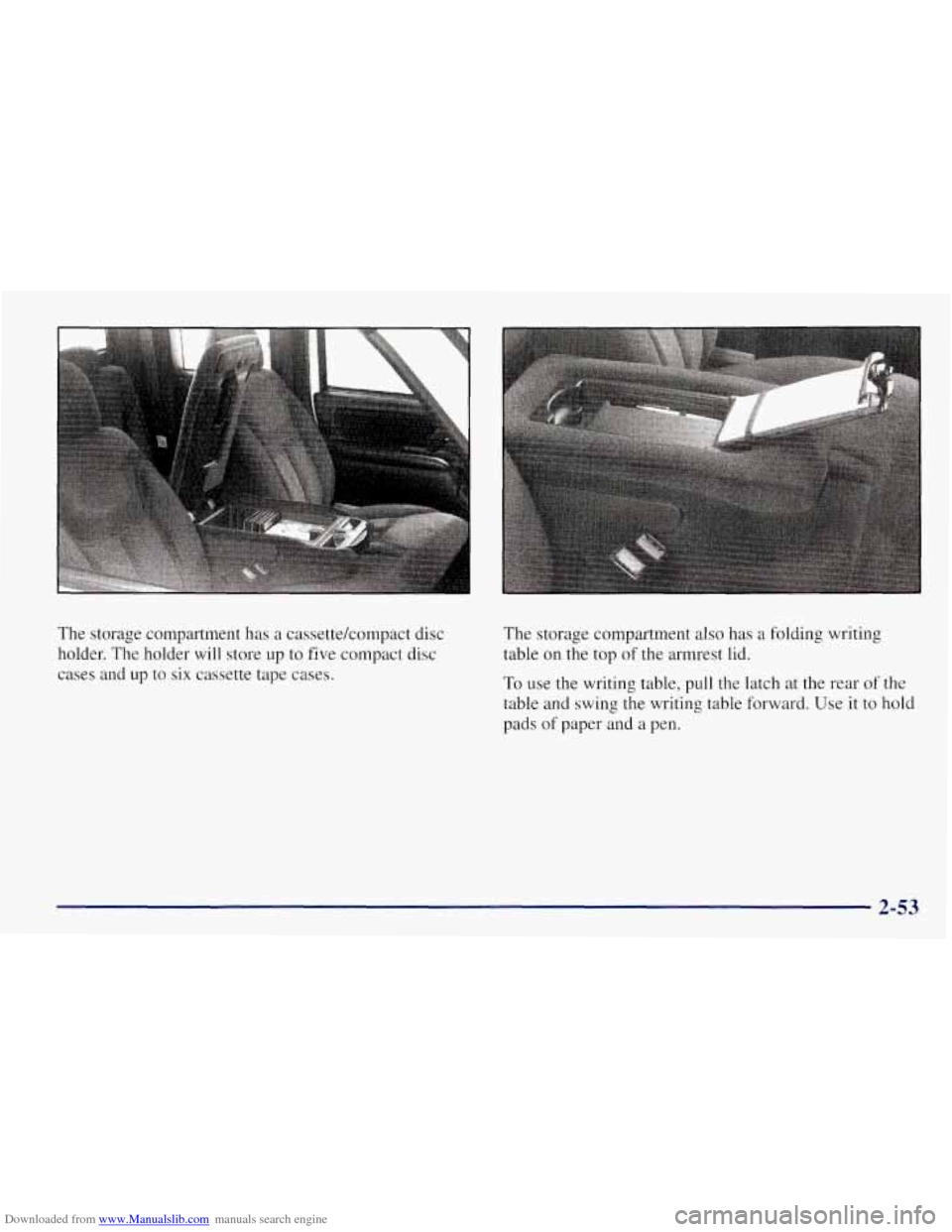 CHEVROLET TAHOE 1997 1.G Owners Manual Downloaded from www.Manualslib.com manuals search engine The storage  compartment  has a cassettekompact  disc 
holder.  The holder  will  store up  to  five compact  disc 
cases  and  up to  six  cas