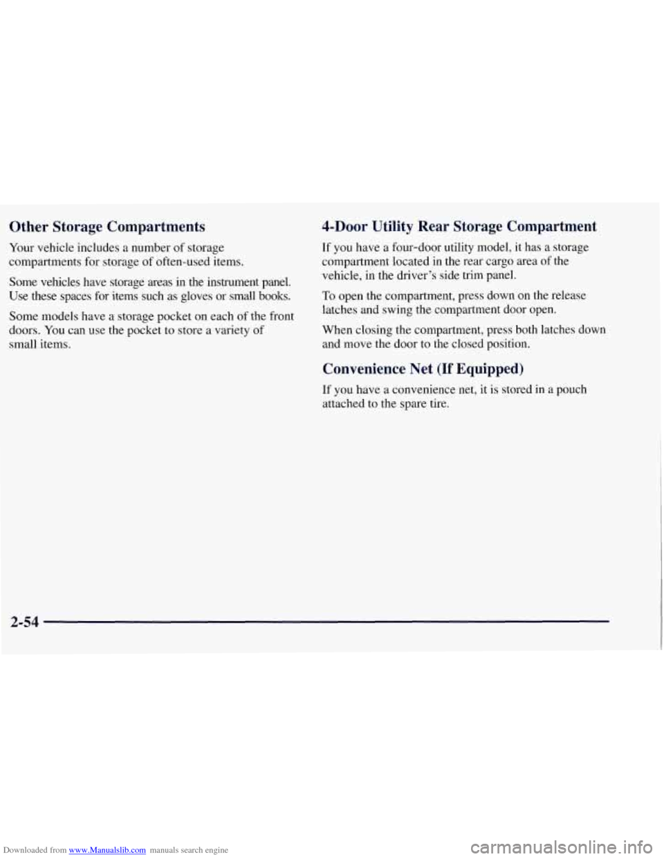 CHEVROLET TAHOE 1997 1.G Owners Manual Downloaded from www.Manualslib.com manuals search engine Other  Storage  Compartments 
Your vehicle includes  a number of storage 
compartments  for  storage of often-used  items. 
Some  vehicles  hav