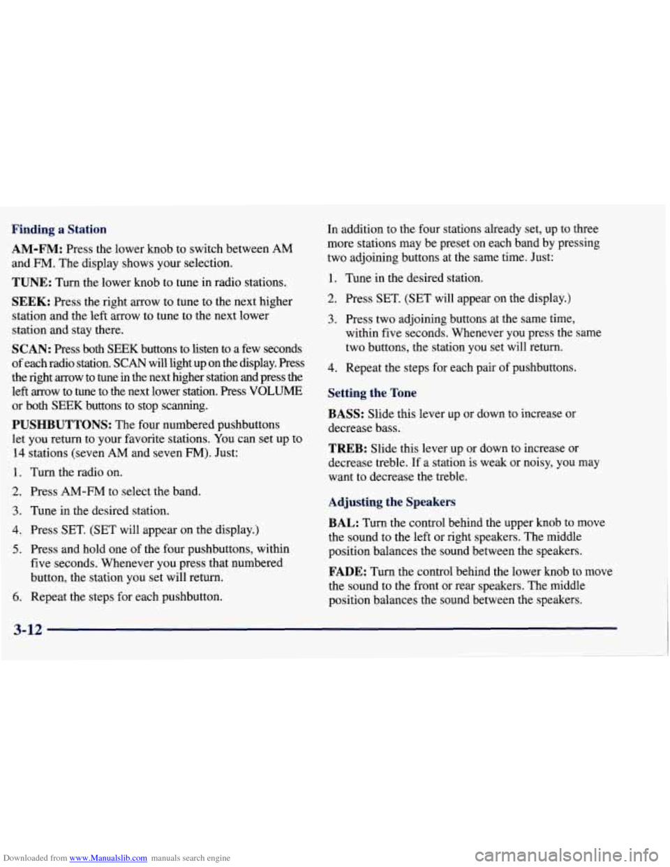 CHEVROLET TAHOE 1997 1.G Owners Manual Downloaded from www.Manualslib.com manuals search engine Finding a Station
AM-FM:
Press the lower knob to switch between AM
and €34. The display shows your selection.
TUNE: Turn the lowe CHEVROLET TAHOE 1997 1.G Owners Manual Downloaded from www.Manualslib.com manuals search engine Finding a Station
AM-FM:
Press the lower knob to switch between AM
and €34. The display shows your selection.
TUNE: Turn the lowe