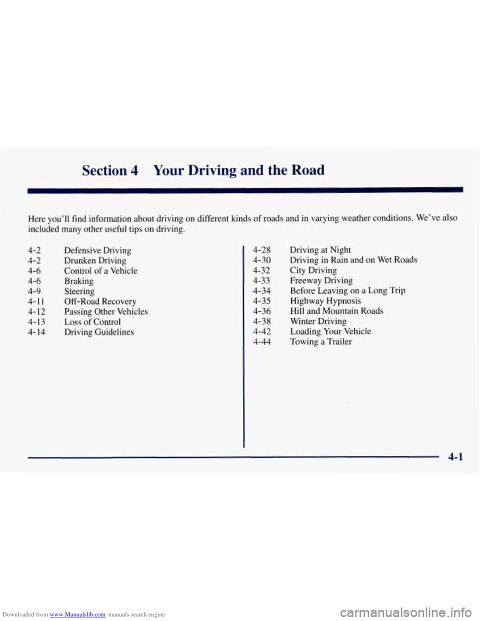 CHEVROLET TAHOE 1997 1.G Owners Manual Downloaded from www.Manualslib.com manuals search engine Section 4 Your  Driving  and  the  Road 
Here you’ll find information about  driving on different kinds of roads  and in varying weather  con