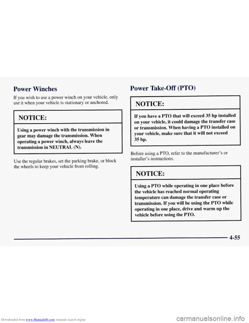 CHEVROLET TAHOE 1997 1.G Owners Manual Downloaded from www.Manualslib.com manuals search engine Power Winches
If you wish to use a power winch on your vehicle, only
use it when your vehicle is stationary or anchored.
NOTICE:
U CHEVROLET TAHOE 1997 1.G Owners Manual Downloaded from www.Manualslib.com manuals search engine Power Winches
If you wish to use a power winch on your vehicle, only
use it when your vehicle is stationary or anchored.
NOTICE:
U