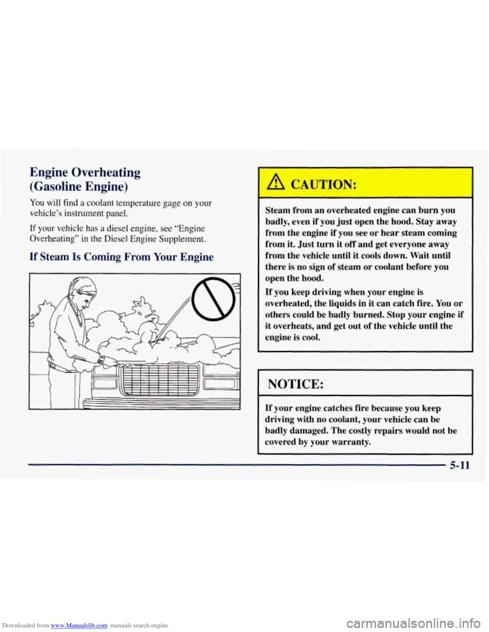 CHEVROLET TAHOE 1997 1.G Owners Manual Downloaded from www.Manualslib.com manuals search engine Engine Overheating 
(Gasoline  Engine) 
You will  find a coolant temperature  gage on your 
vehicle’s  instrument panel. 
If your vehicle  ha