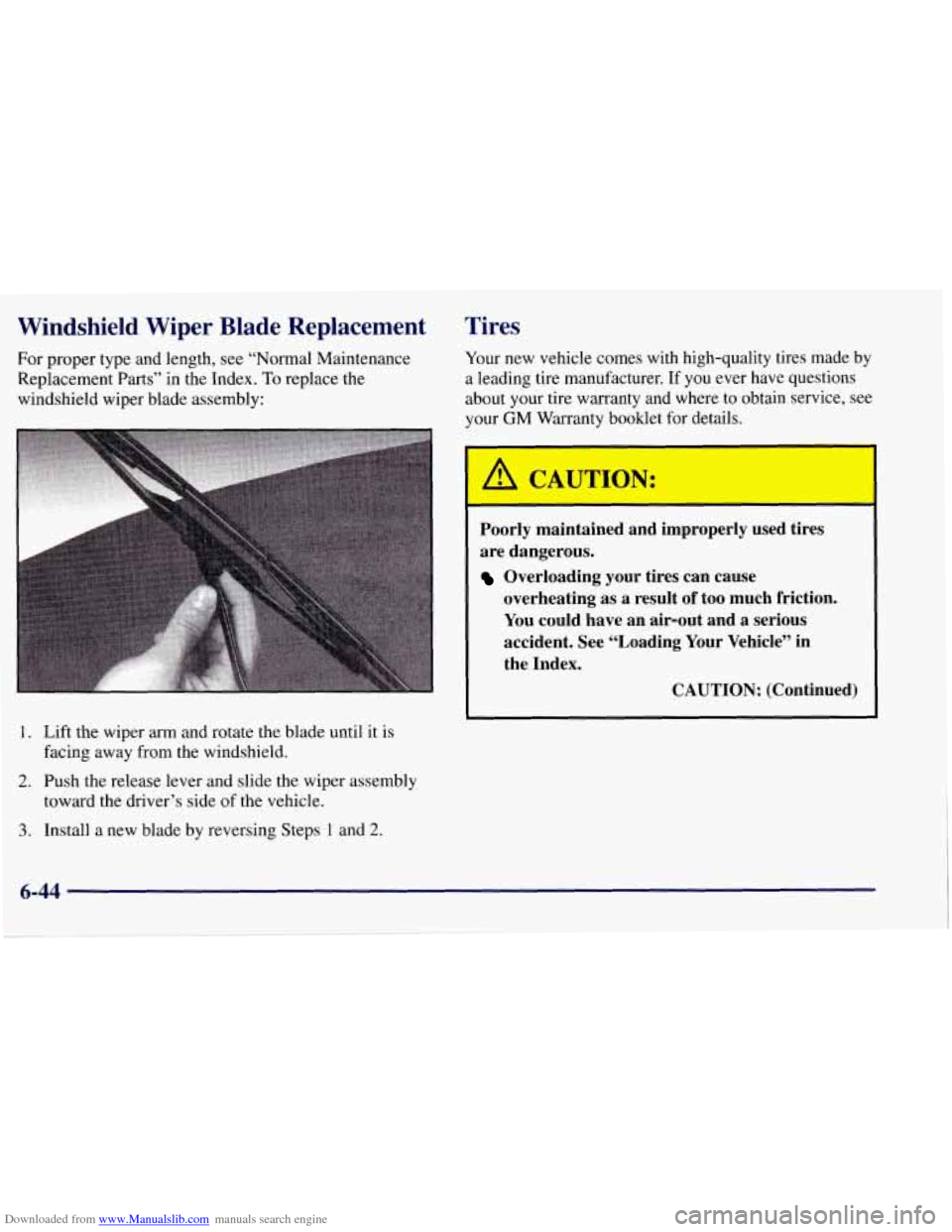 CHEVROLET TAHOE 1997 1.G Owners Manual Downloaded from www.Manualslib.com manuals search engine Windshield  Wiper  Blade  Replacement 
For proper  type and length,  see  “Normal Maintenance 
Replacement  Parts” in the Index. 
To replac