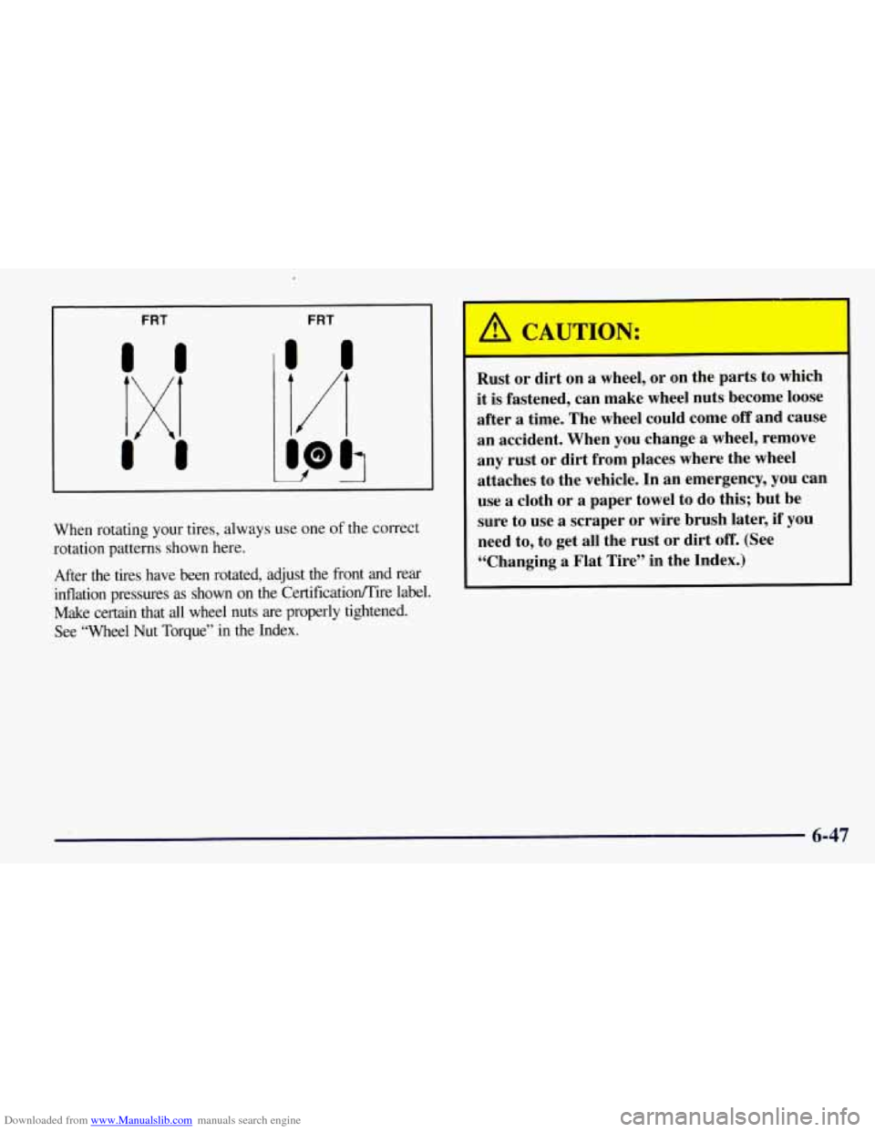 CHEVROLET TAHOE 1997 1.G Owners Manual Downloaded from www.Manualslib.com manuals search engine FRT 
f DO5 
When rotating  your tires, always  use one  of the correct 
rotation  patterns  shown here. 
After  the  tires  have  been  rotated