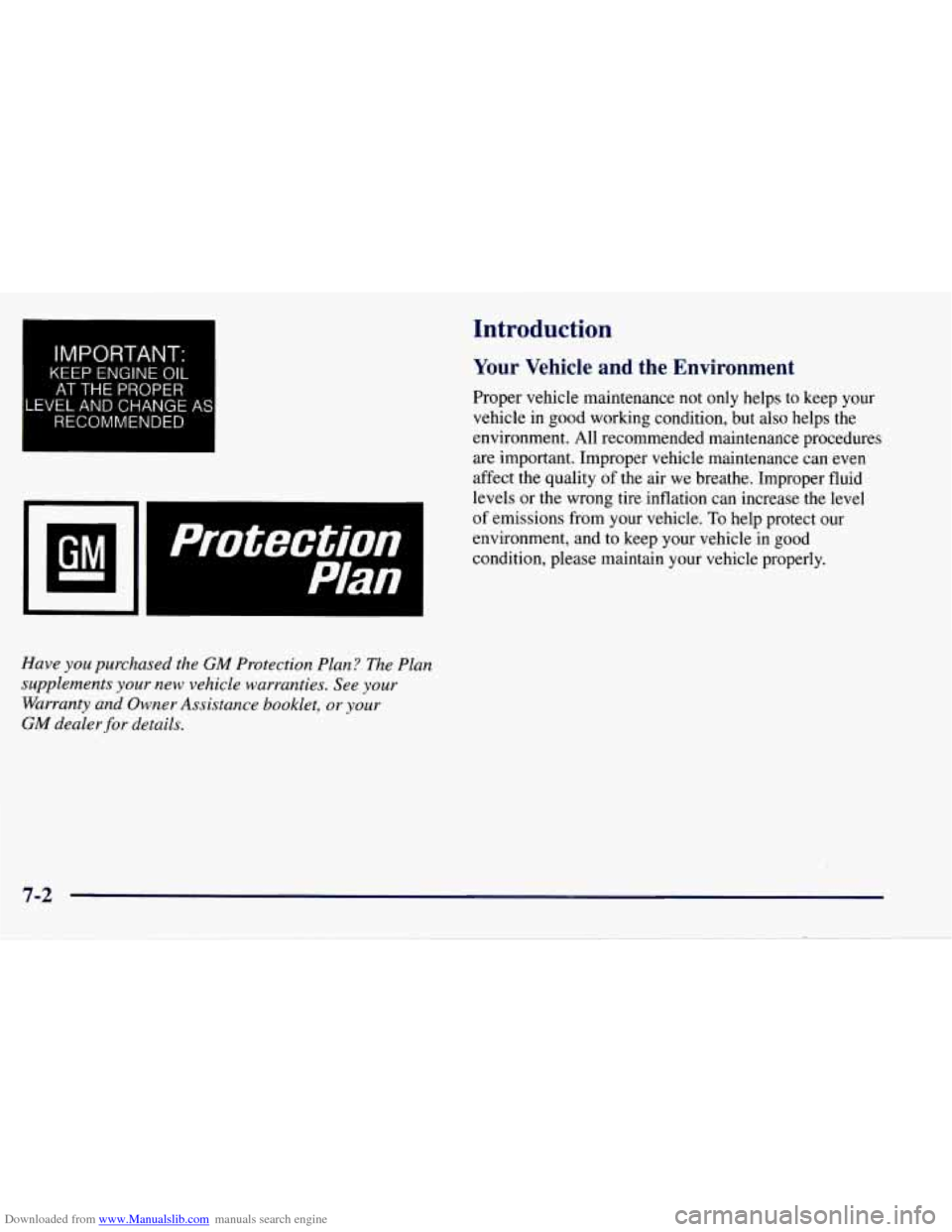 CHEVROLET TAHOE 1997 1.G Owners Manual Downloaded from www.Manualslib.com manuals search engine IMPORTANT: 
KEEP ENGINE  OIL 
AT THE PROPER 
LEVEL  AND  CHANGE AS 
RECOMMENDED 
1. 
Protection 
Plan 
Have you purchased the GM Protection Pla