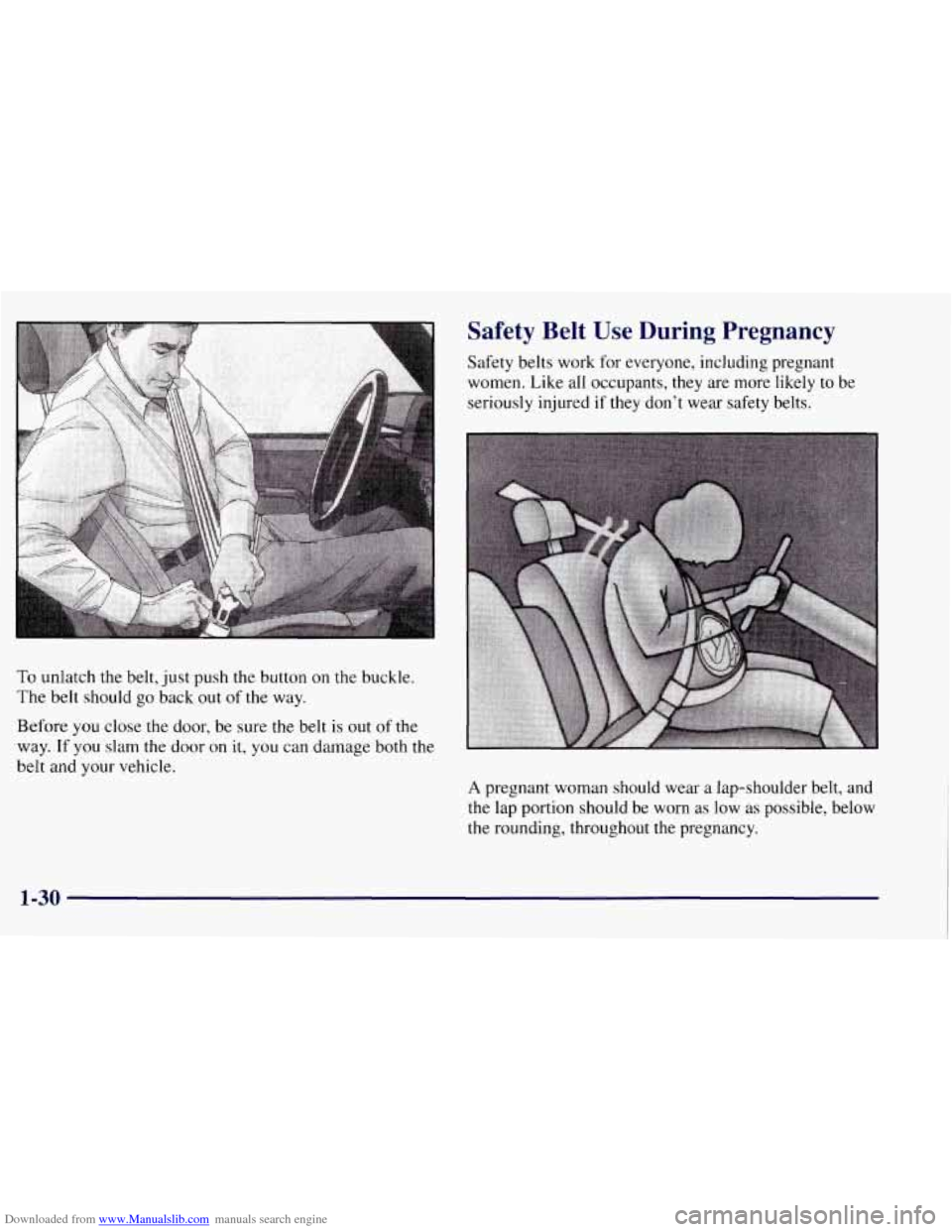 CHEVROLET TAHOE 1997 1.G Owners Manual Downloaded from www.Manualslib.com manuals search engine To unlatch  the belt,  just push the button on the buckle. 
The 
belt should go back  out of the  way. 
Safety  Belt  Use  During  Pregnancy 
S
