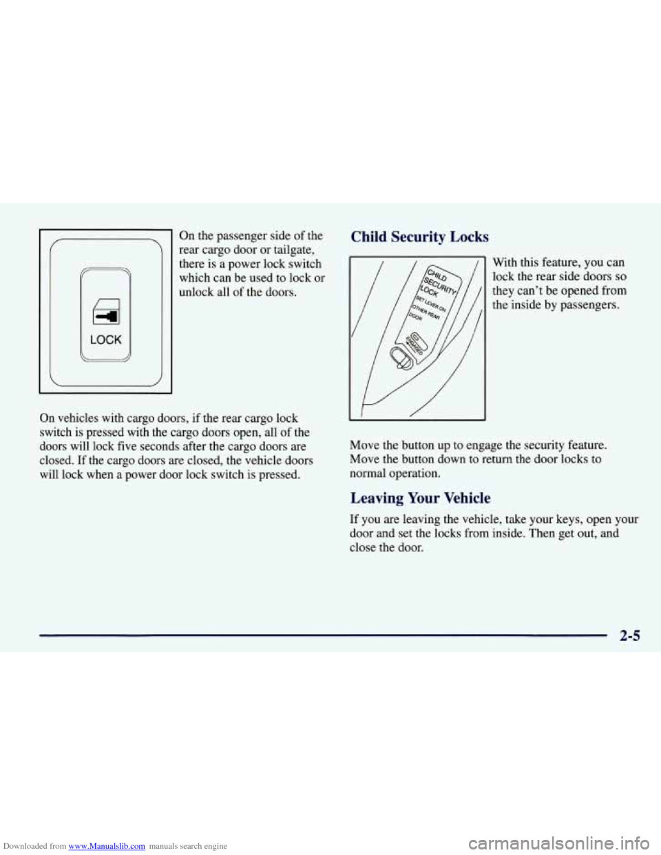 CHEVROLET TAHOE 1997 1.G Owners Manual Downloaded from www.Manualslib.com manuals search engine On the passenger side of the 
rear  cargo  door or tailgate, 
there  is a power  lock switch 
which  can be used  to  lock or 
unlock all 
of t