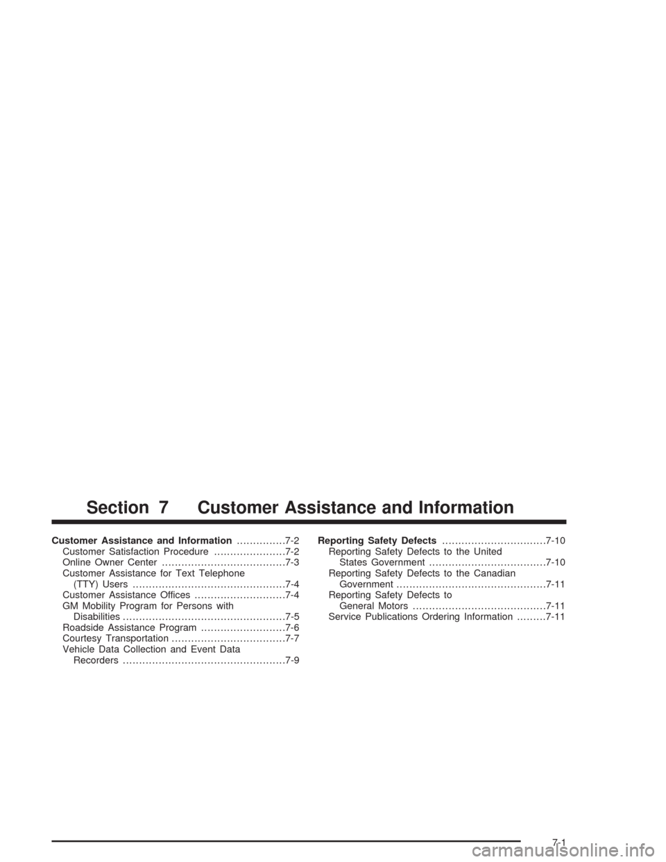 CHEVROLET TAHOE 2004 2.G Owners Manual Customer Assistance and Information...............7-2
Customer Satisfaction Procedure......................7-2
Online Owner Center......................................7-3
Customer Assistance for Text