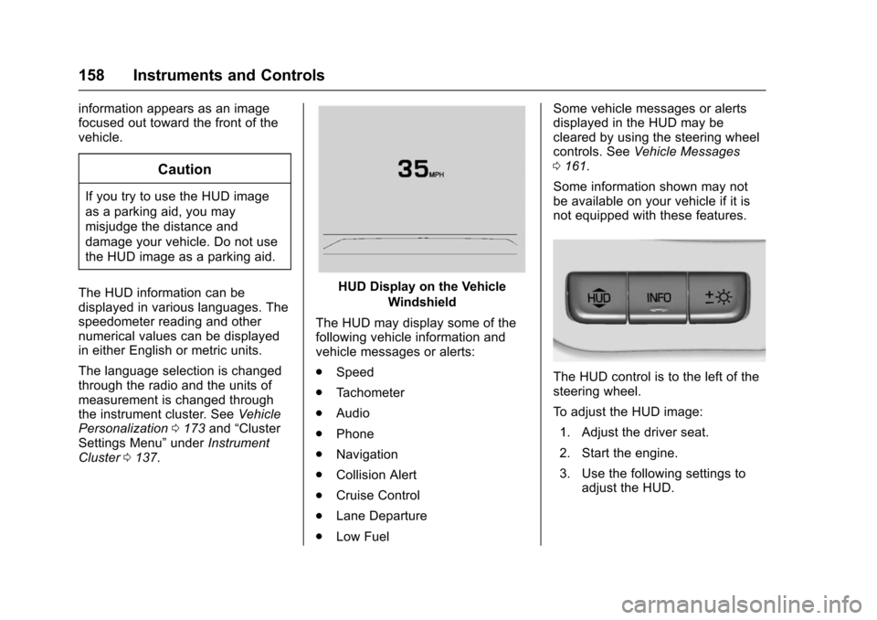 CHEVROLET TAHOE 2016 4.G Owners Manual Chevrolet Tahoe/Suburban Owner Manual (GMNA-Localizing-U.S./Canada/
Mexico-9159366) - 2016 - crc - 5/20/15
158 Instruments and Controls
information appears as an image
focused out toward the front of CHEVROLET TAHOE 2016 4.G Owners Manual Chevrolet Tahoe/Suburban Owner Manual (GMNA-Localizing-U.S./Canada/
Mexico-9159366) - 2016 - crc - 5/20/15
158 Instruments and Controls
information appears as an image
focused out toward the front of