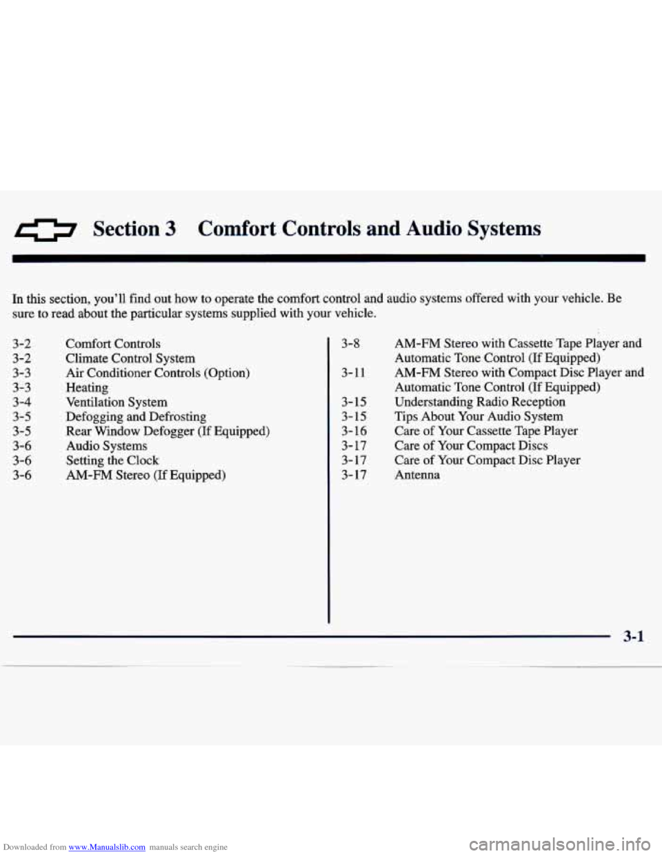 CHEVROLET TRACKER 1998 1.G Owners Manual Downloaded from www.Manualslib.com manuals search engine 0 Section 3 Comfort Controls  and  Audio  Systems 
In  this section, youll  find out how  to  operate  the  comfort  control  and  audio  syst