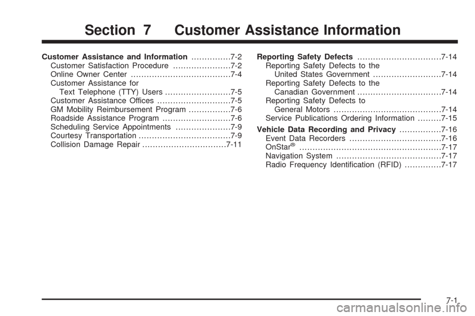 CHEVROLET UPLANDER 2008 1.G Owners Manual Customer Assistance and Information...............7-2
Customer Satisfaction Procedure......................7-2
Online Owner Center......................................7-4
Customer Assistance for
Text