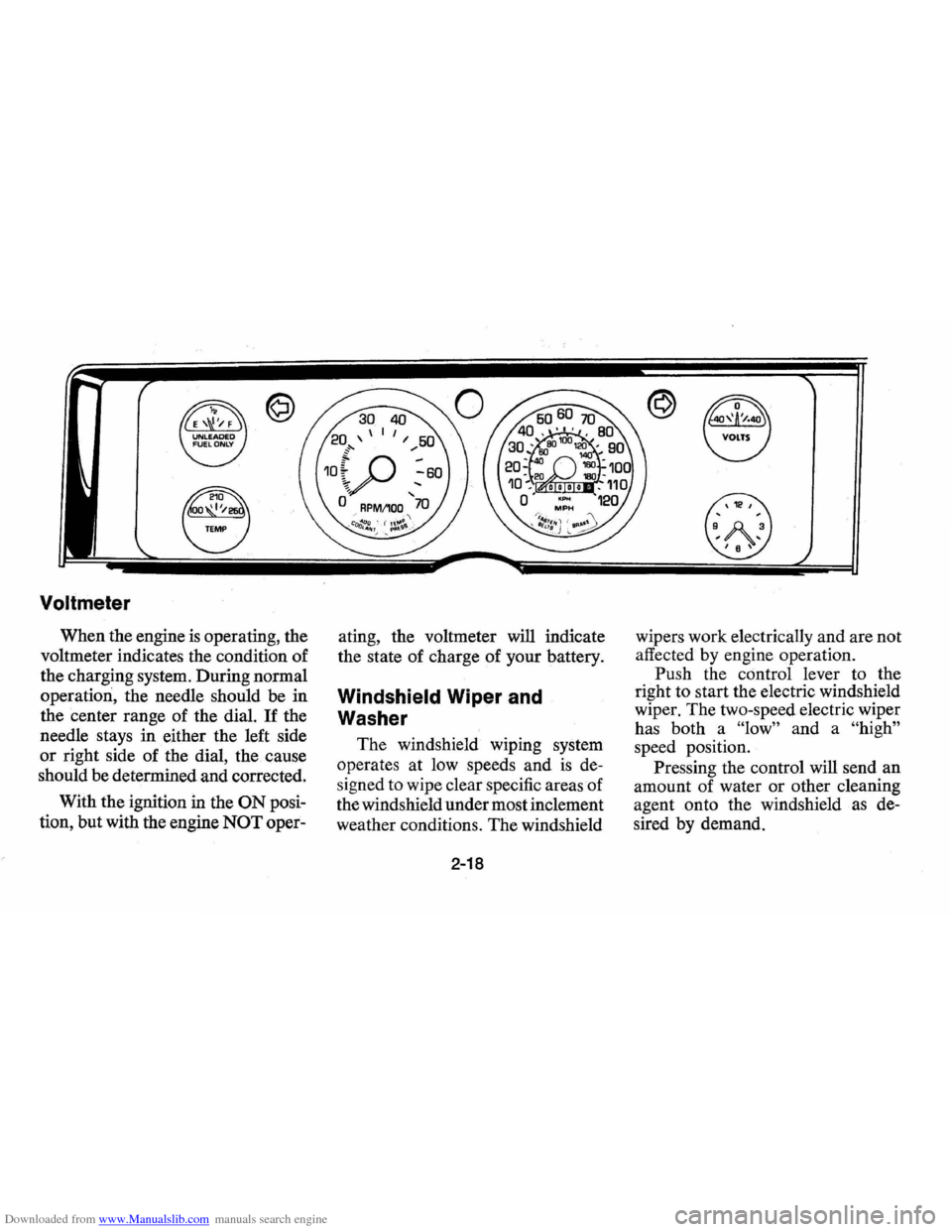 CHEVROLET VEGA 1976 1.G Owners Manual Downloaded from www.Manualslib.com manuals search engine Voltmeter
When the engine is operating, the
voltmeter indicates the condition of
the charging system. During normal
operation, the ne CHEVROLET VEGA 1976 1.G Owners Manual Downloaded from www.Manualslib.com manuals search engine Voltmeter
When the engine is operating, the
voltmeter indicates the condition of
the charging system. During normal
operation, the ne