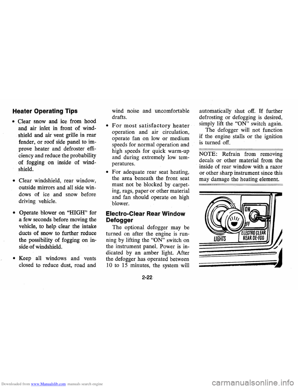 CHEVROLET VEGA 1976 1.G Owners Manual Downloaded from www.Manualslib.com manuals search engine Heater Operating Tips
• Clear snow and ice from hood
and air inlet in front of wind
shield and air vent grille in rear
fender,
CHEVROLET VEGA 1976 1.G Owners Manual Downloaded from www.Manualslib.com manuals search engine Heater Operating Tips
• Clear snow and ice from hood
and air inlet in front of wind
shield and air vent grille in rear
fender,