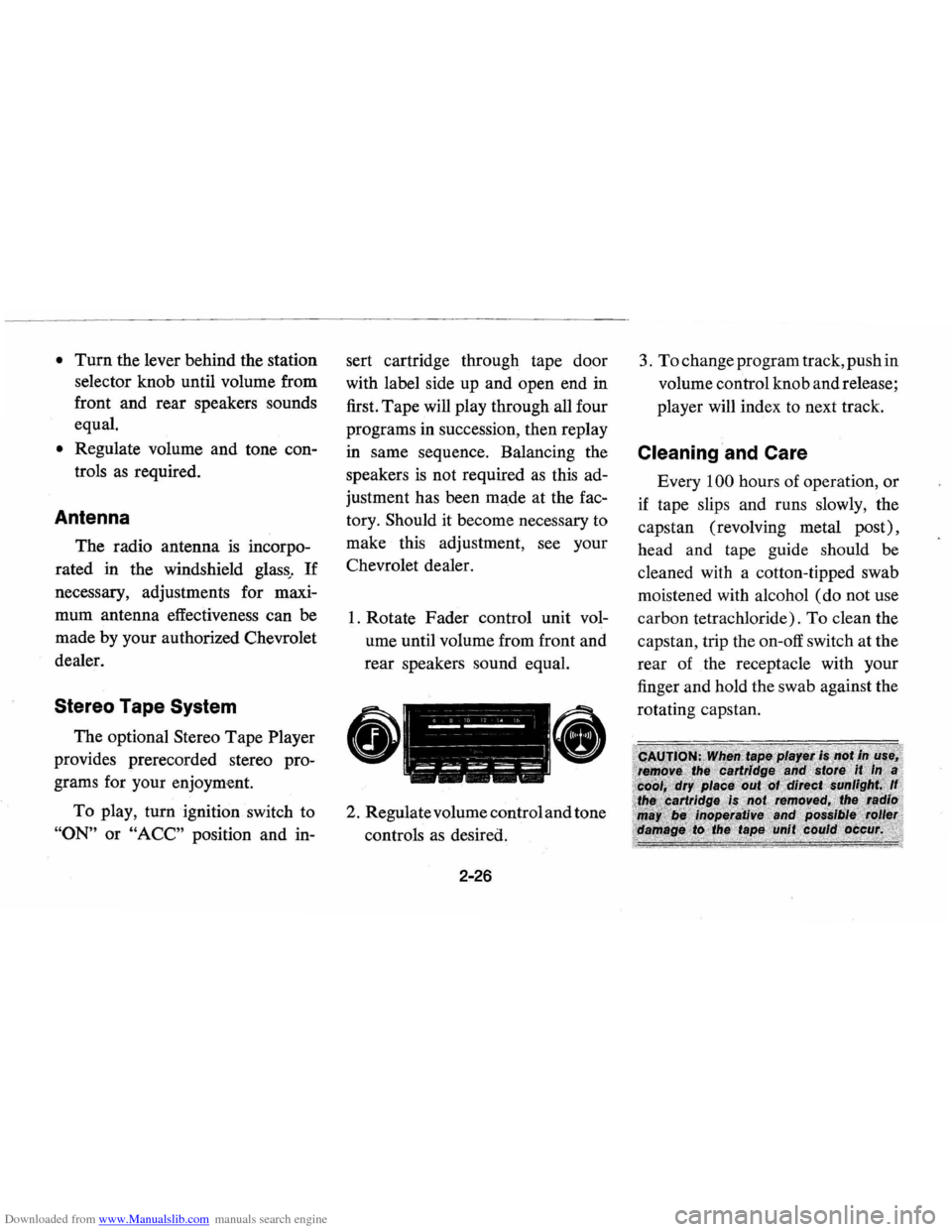 CHEVROLET VEGA 1976 1.G Owners Manual Downloaded from www.Manualslib.com manuals search engine • Turn the lever behind the station
selector
knob until volume from
front and
rear speakers sounds
equal.
• Regulate volume an CHEVROLET VEGA 1976 1.G Owners Manual Downloaded from www.Manualslib.com manuals search engine • Turn the lever behind the station
selector
knob until volume from
front and
rear speakers sounds
equal.
• Regulate volume an