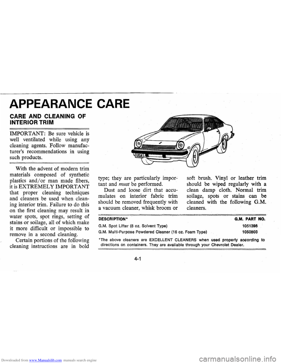 CHEVROLET VEGA 1976 1.G Owners Manual Downloaded from www.Manualslib.com manuals search engine APPEARANCE CARE
CARE AND CLEANING OF
INTERIOR TRIM
IMPORTANT: Be sure vehicle is
well ventilated while using any
cleaning agents. Fol CHEVROLET VEGA 1976 1.G Owners Manual Downloaded from www.Manualslib.com manuals search engine APPEARANCE CARE
CARE AND CLEANING OF
INTERIOR TRIM
IMPORTANT: Be sure vehicle is
well ventilated while using any
cleaning agents. Fol