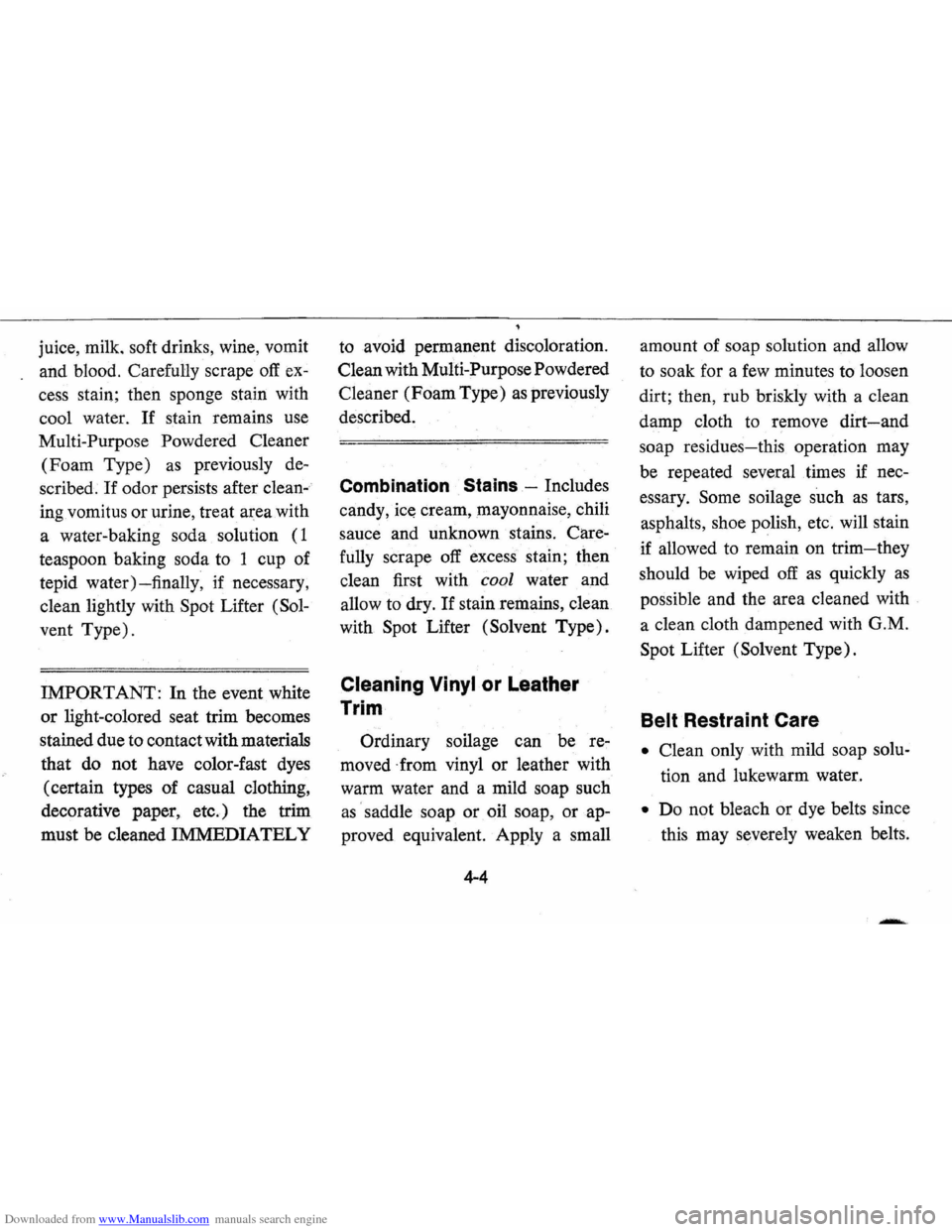 CHEVROLET VEGA 1976 1.G Owners Manual Downloaded from www.Manualslib.com manuals search engine juice, milk, soft drinks, wine, vomit
and blood. Carefully scrape
off eX
cess stain; then sponge stain with
cool water.
If stain CHEVROLET VEGA 1976 1.G Owners Manual Downloaded from www.Manualslib.com manuals search engine juice, milk, soft drinks, wine, vomit
and blood. Carefully scrape
off eX
cess stain; then sponge stain with
cool water.
If stain